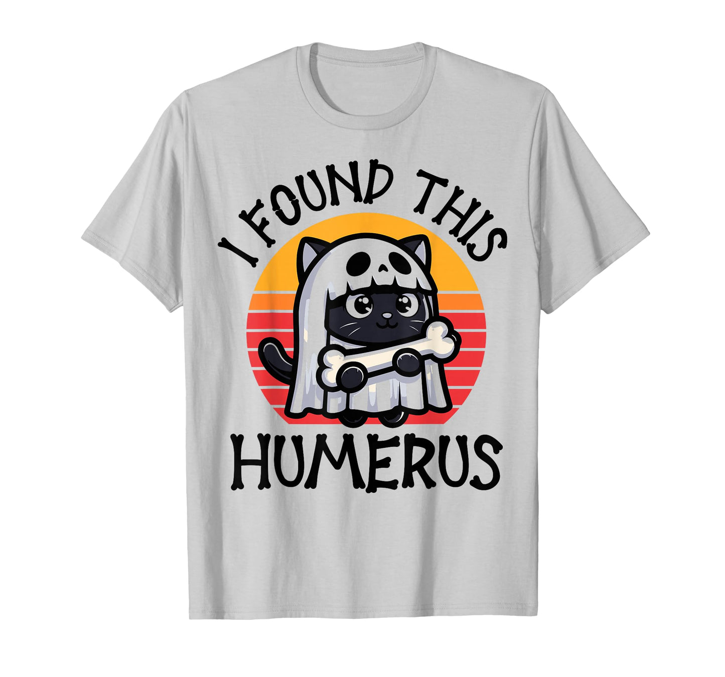 I Found This Humerus - Funny Cat Halloween T-Shirt