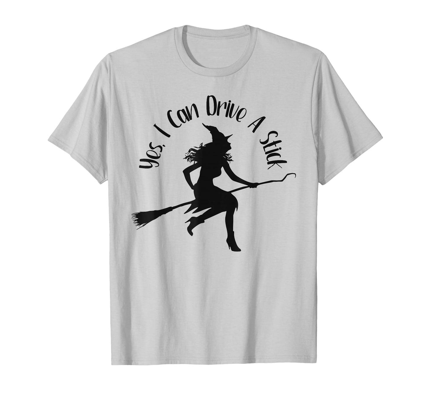Yes I Can Drive A Stick Funny Halloween Spooky Witch T-Shirt