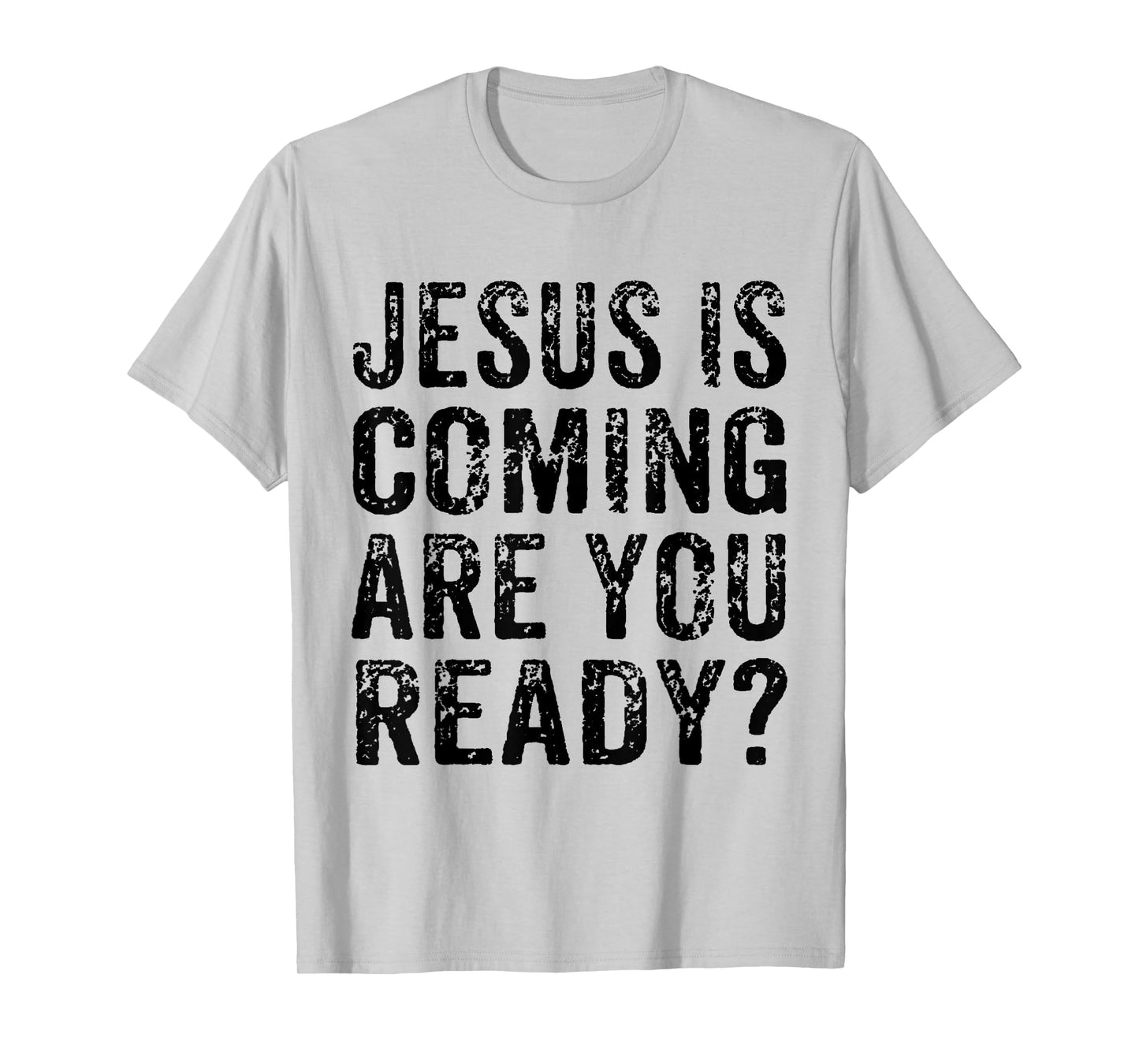 Jesus Is Coming Are You Ready? Religious Christian Vintage T-Shirt