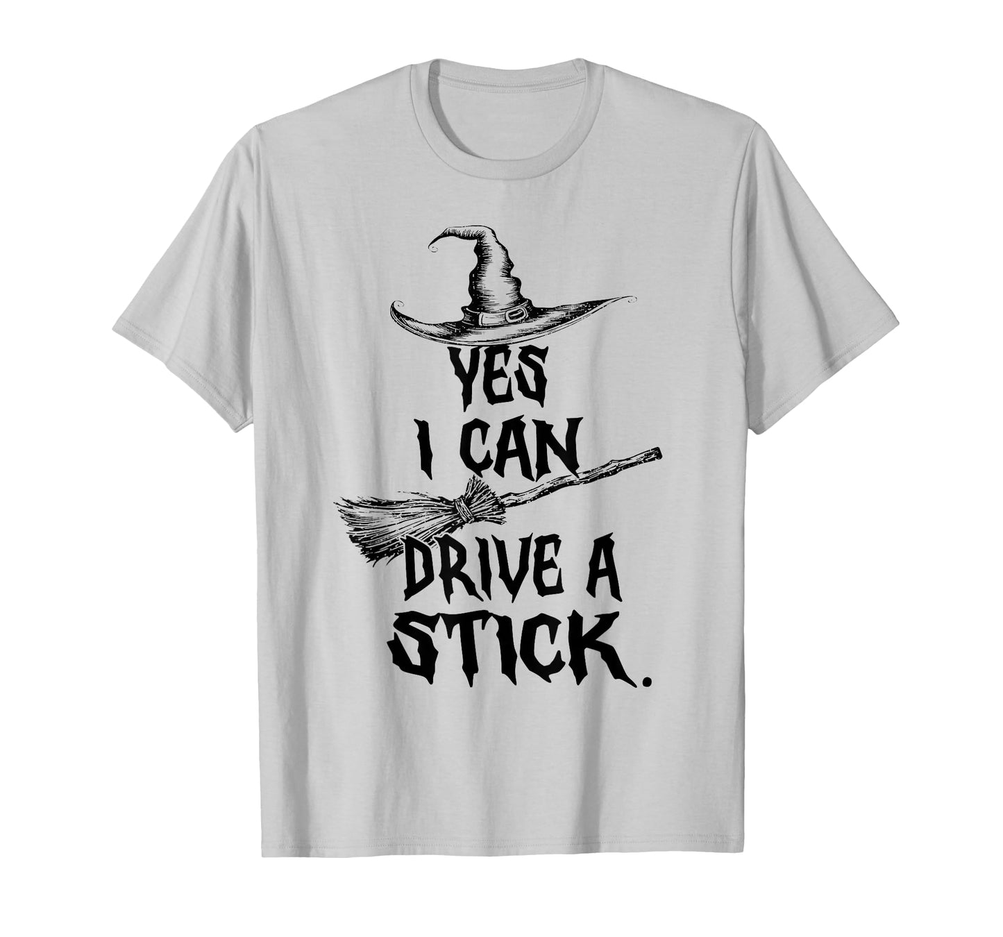 Yes I Can Drive A Stick Witch Shirt Funny Halloween Spooky T-Shirt