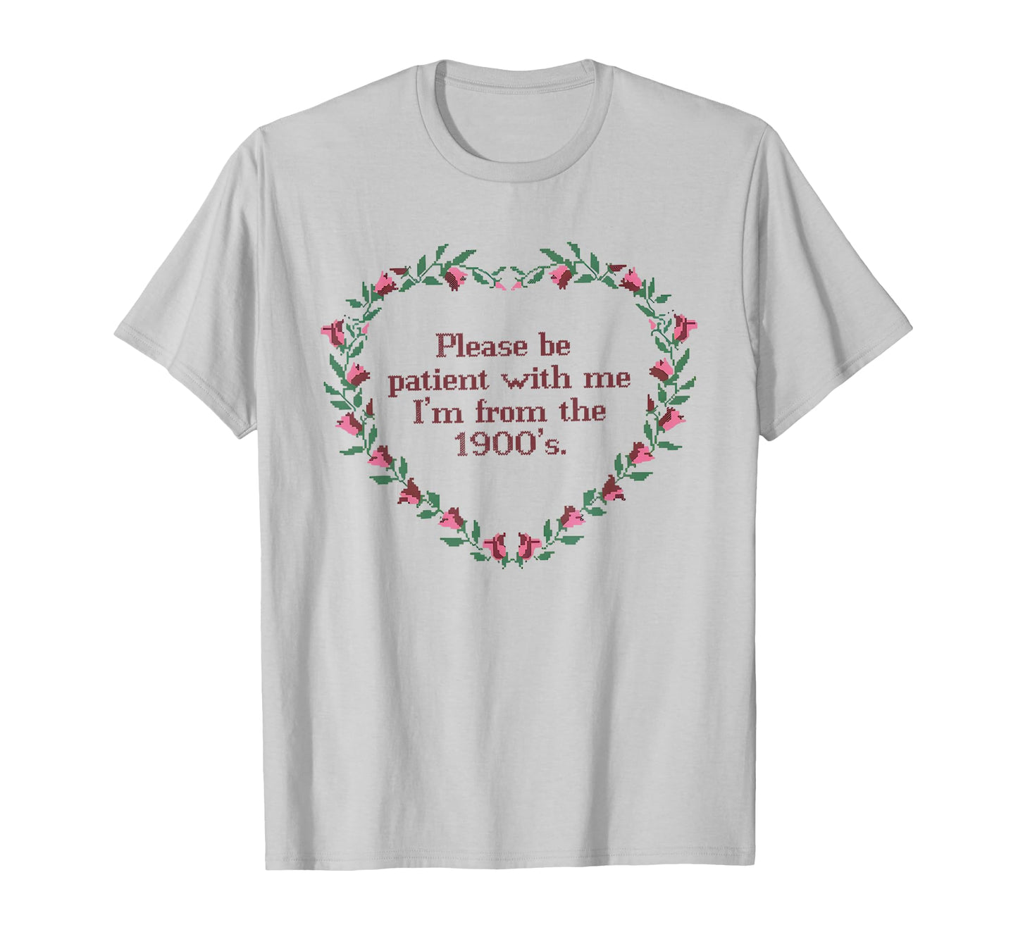 Please Be Patient With Me I'm From The 1900s Florals Vintage T-Shirt
