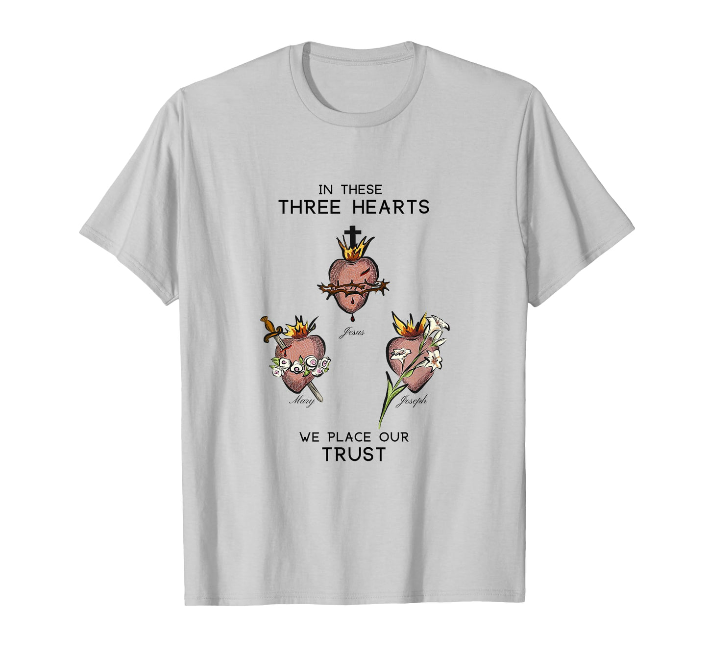 Three Sacred Hearts of Jesus Mary Joseph, JMJ, Catholic T-Shirt