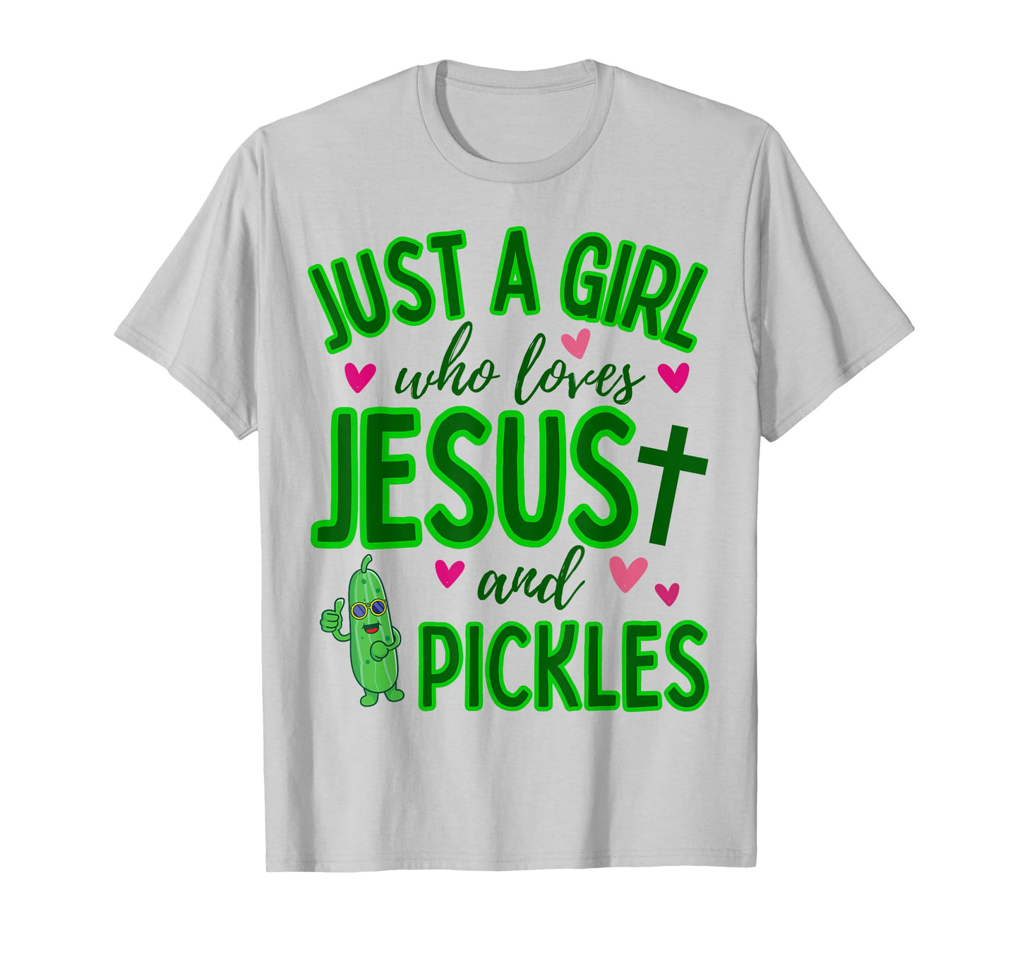 Just A Girl Who Loves Jesus and Pickles Funny Cute Christian T-Shirt