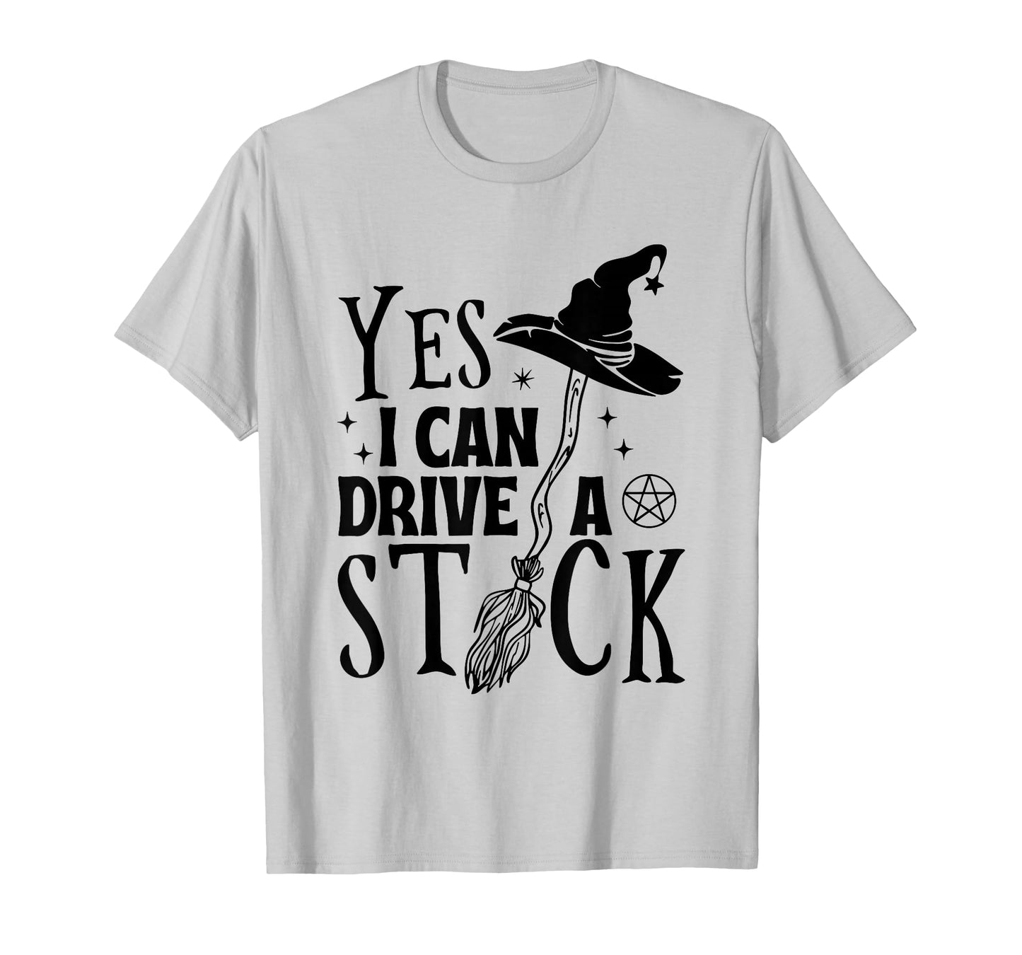 Yes I Can Drive A Stick Halloween Witch Broom Witch Spooky T-Shirt