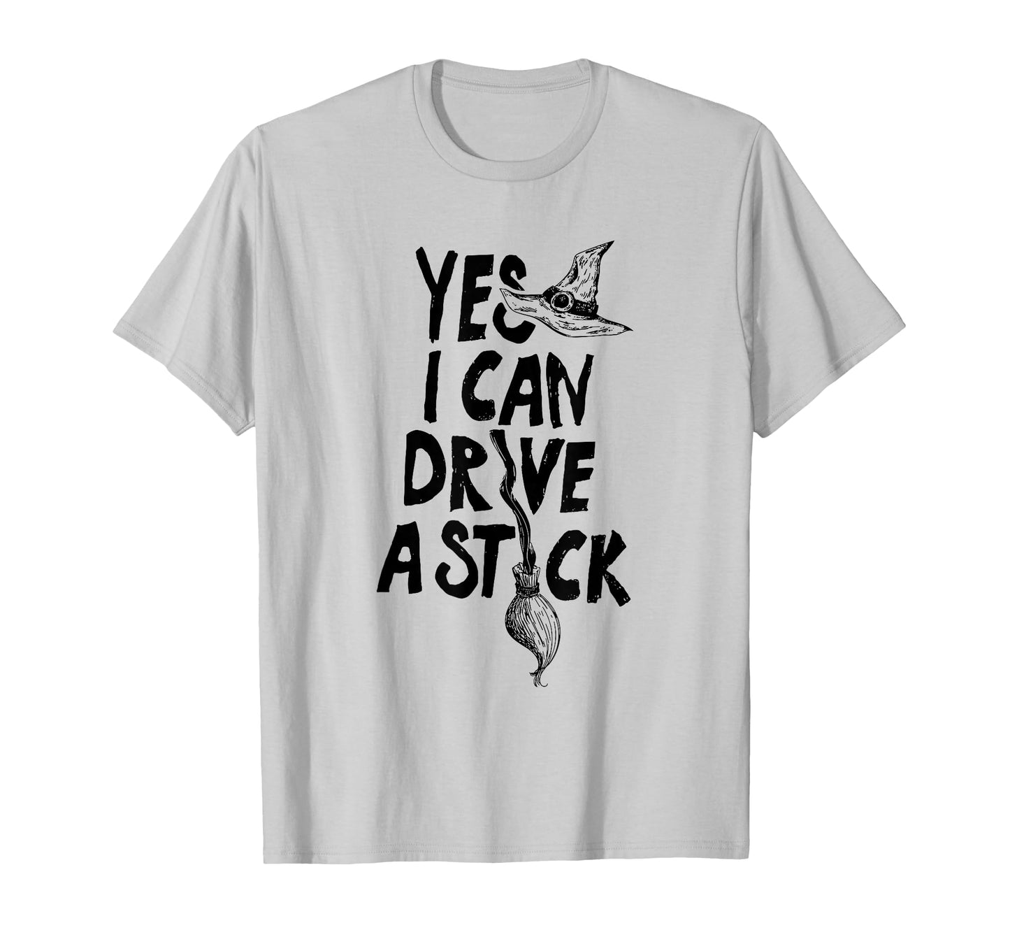 Yes I Can Drive A Stick Halloween Witch Broom Witch Spooky T-Shirt