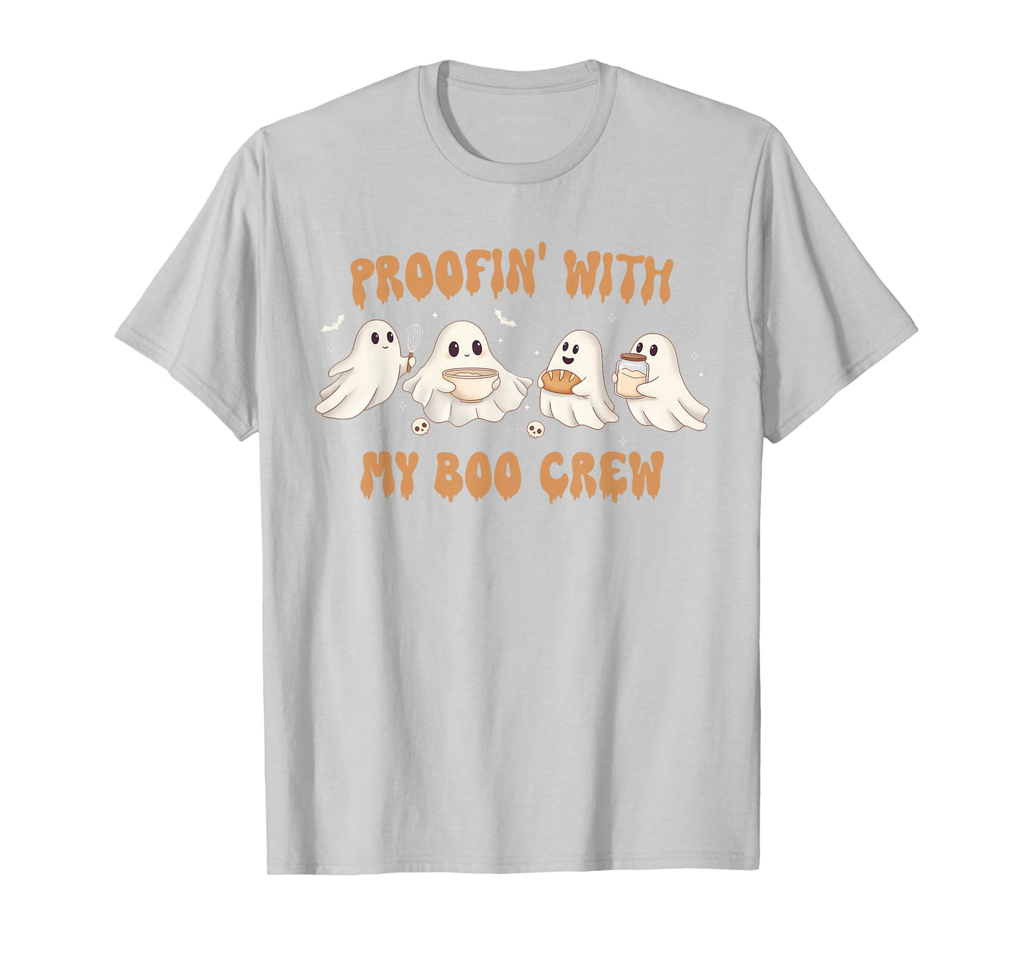 Soourdough Baking Halloween Spooky Proofin' with My Boo Crew T-Shirt