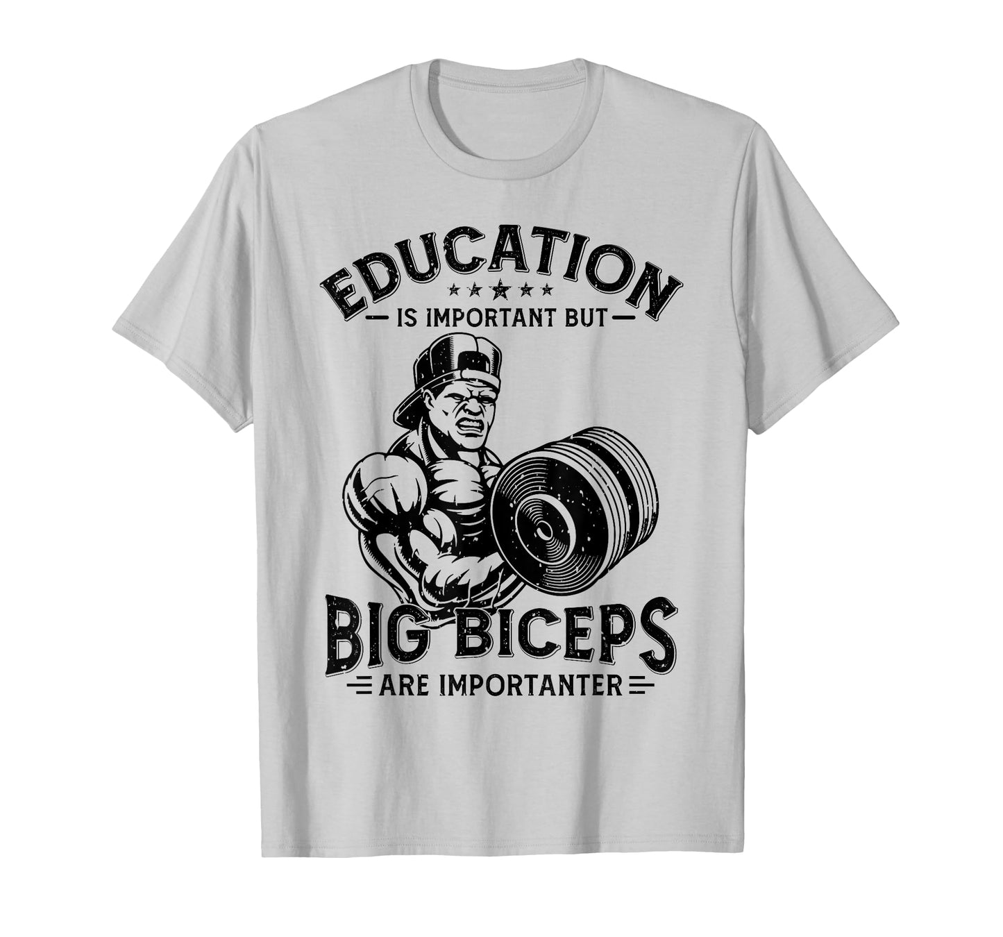 Education Is Important But Big Biceps Are Importanter Gym T-Shirt