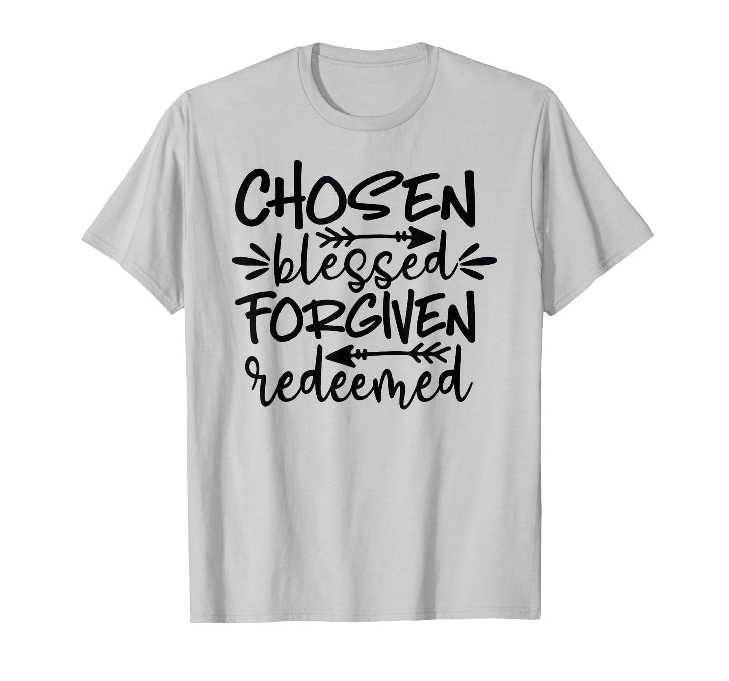 Chosen Blessed Forgiven Redeemed T-Shirt