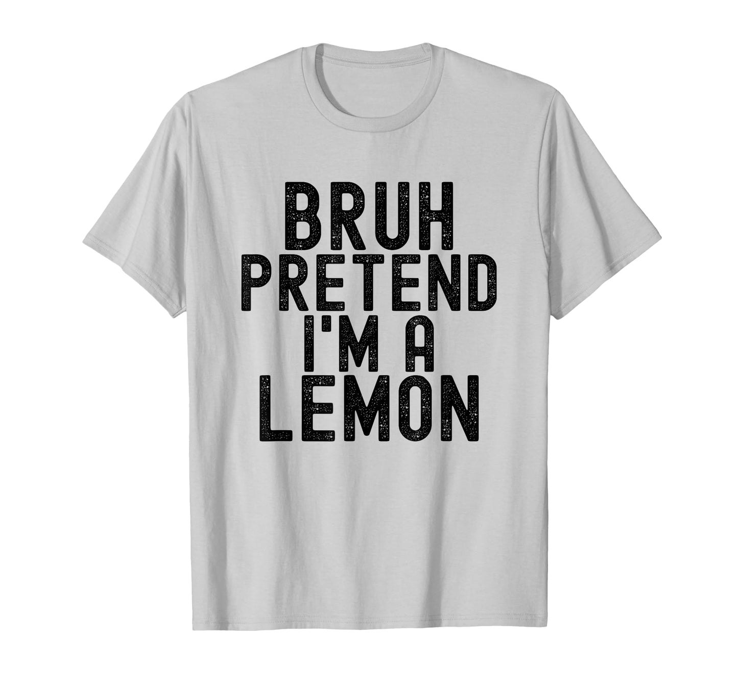Bruh Pretend I'm A Lemon Funny Halloween Costume Men Women T-Shirt