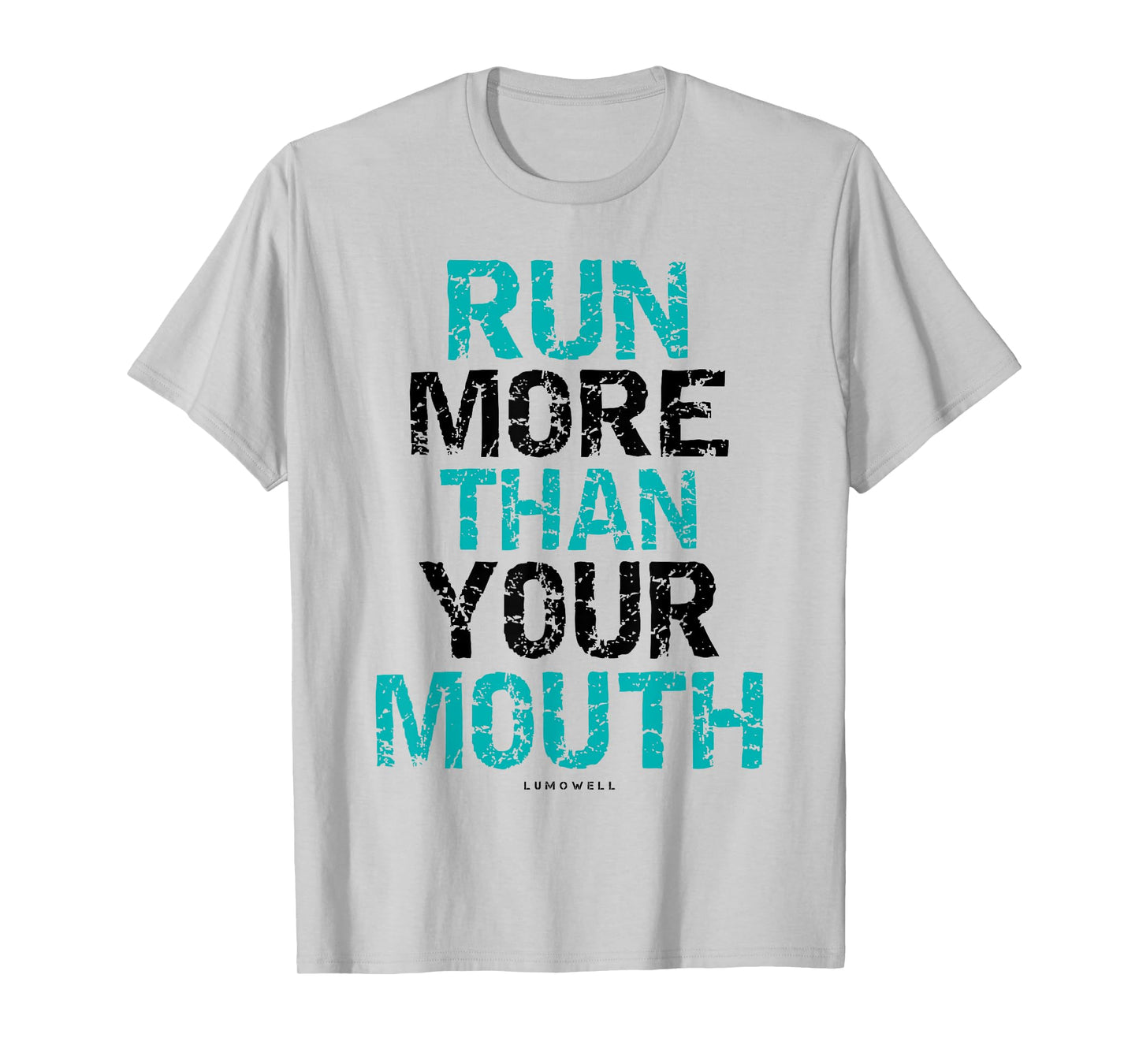 Funny Running Shirts - Run More Than Your Mouth T-Shirt T-Shirt