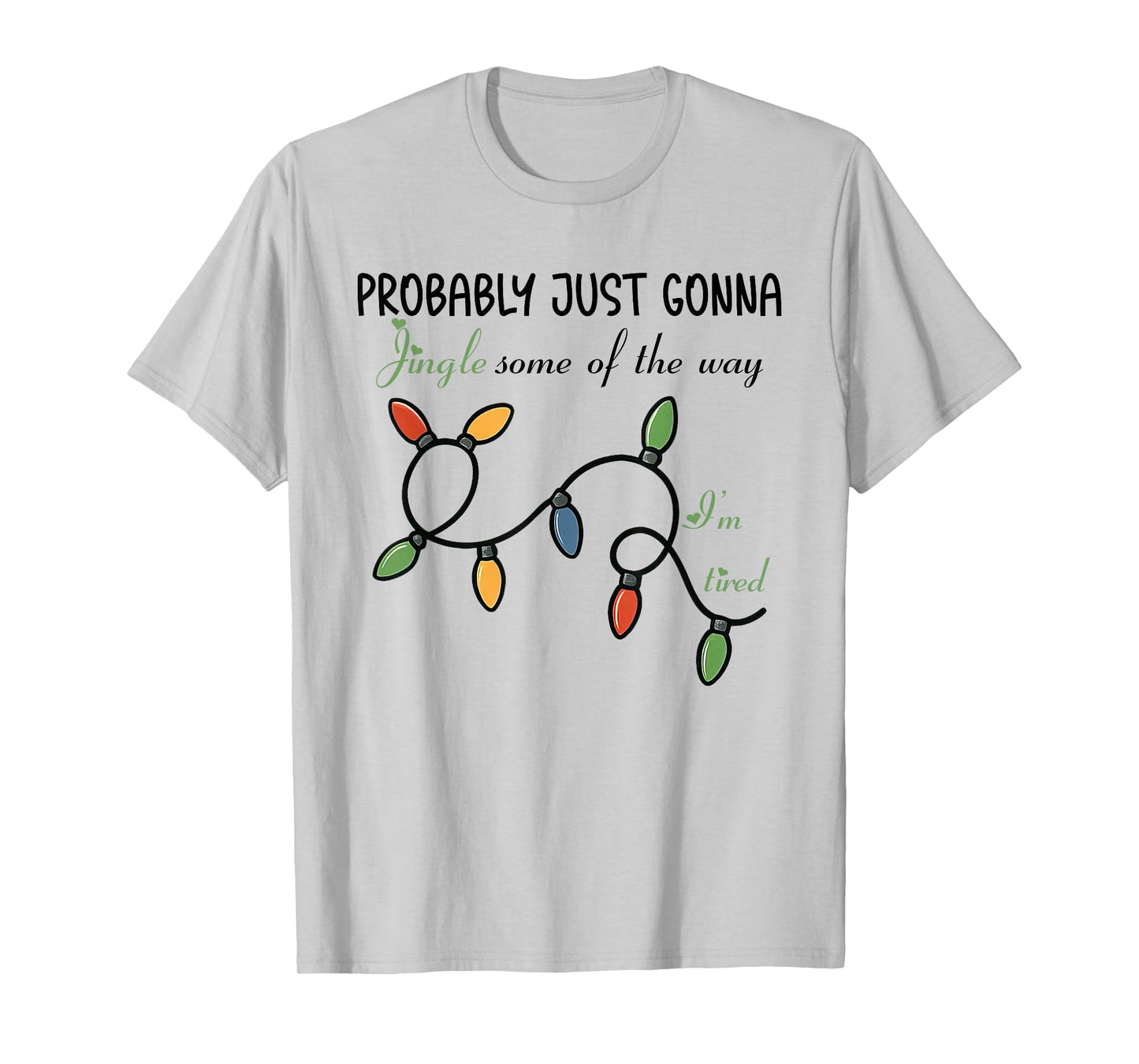 Probably Just Gonna Jingle Some of The Way, Christmas Goose T-Shirt