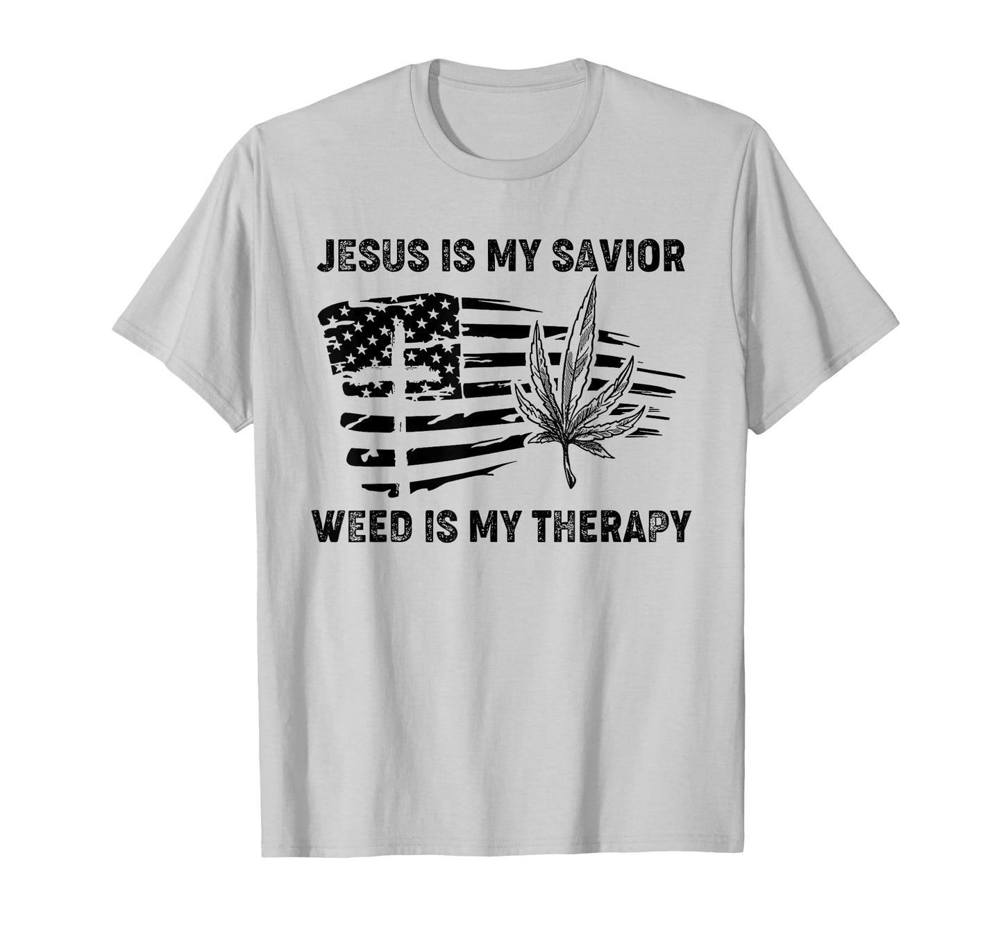 Jesus Is My Savior Weed Is My Therapy T-Shirt