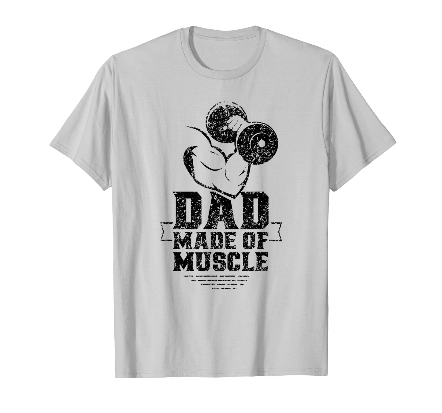 Dad Made Of Muscle Gym Weightlifting Workout Training T-Shirt