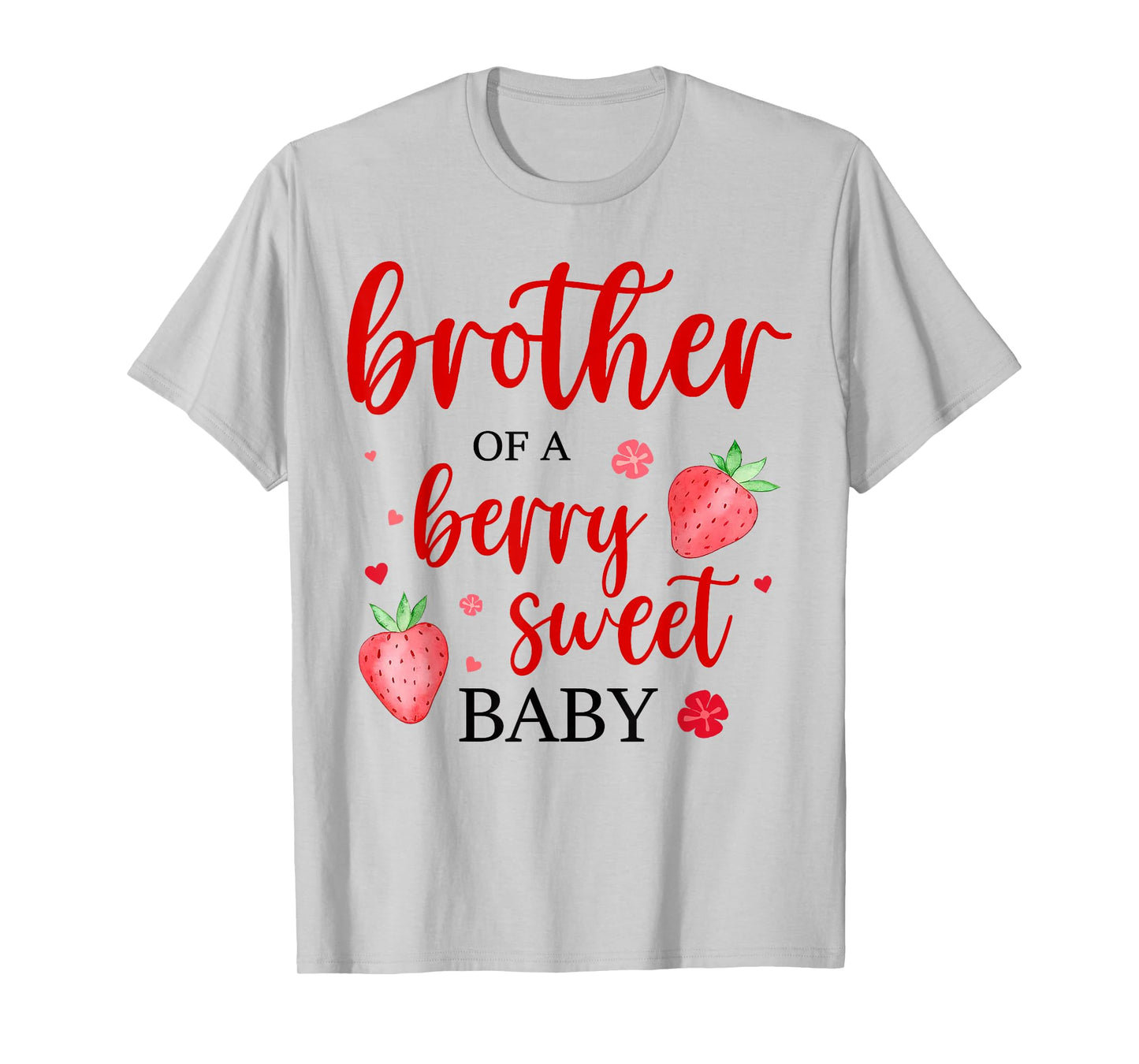 Brother Of A Berry Sweet One Strawberry Baby First Birthday T-Shirt