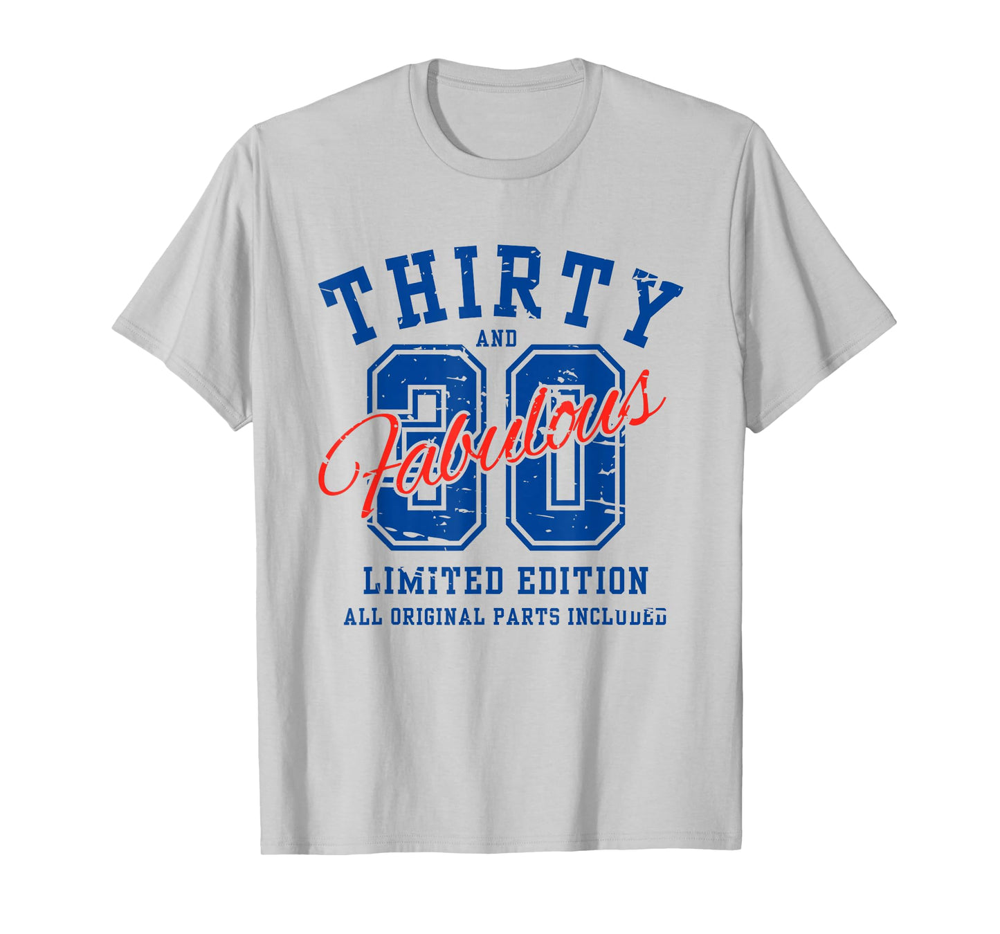 Thirty and Fabulous 30 Funny 30th Birthday Limited Edition T-Shirt