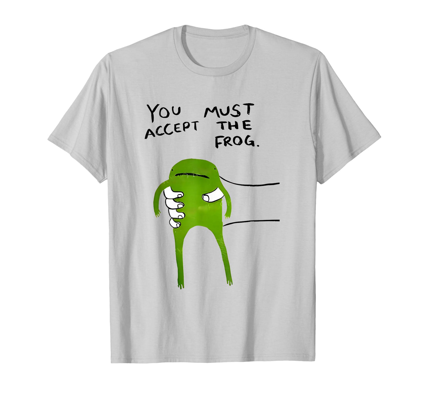 You Must Accept The Frog Funny Meme T-Shirt