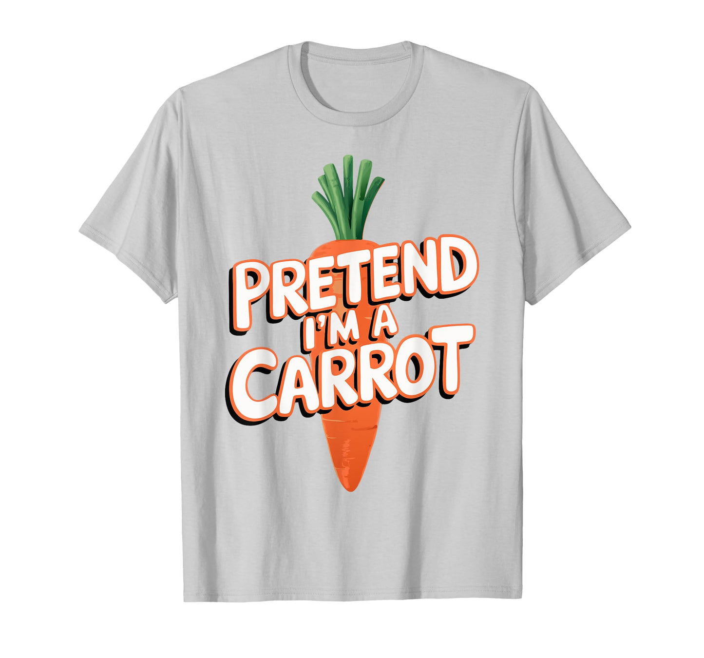 Pretend I'm A Carrot T-Shirt