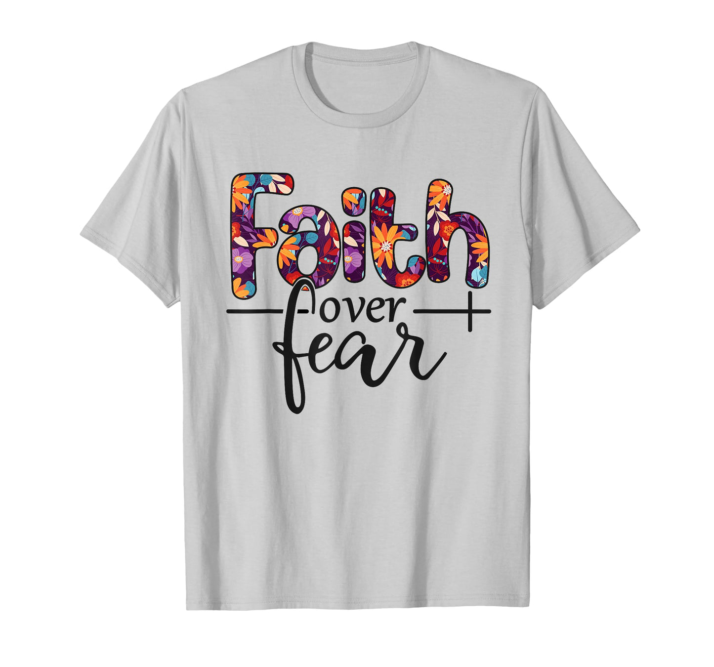 Faith Over Fear T-Shirt