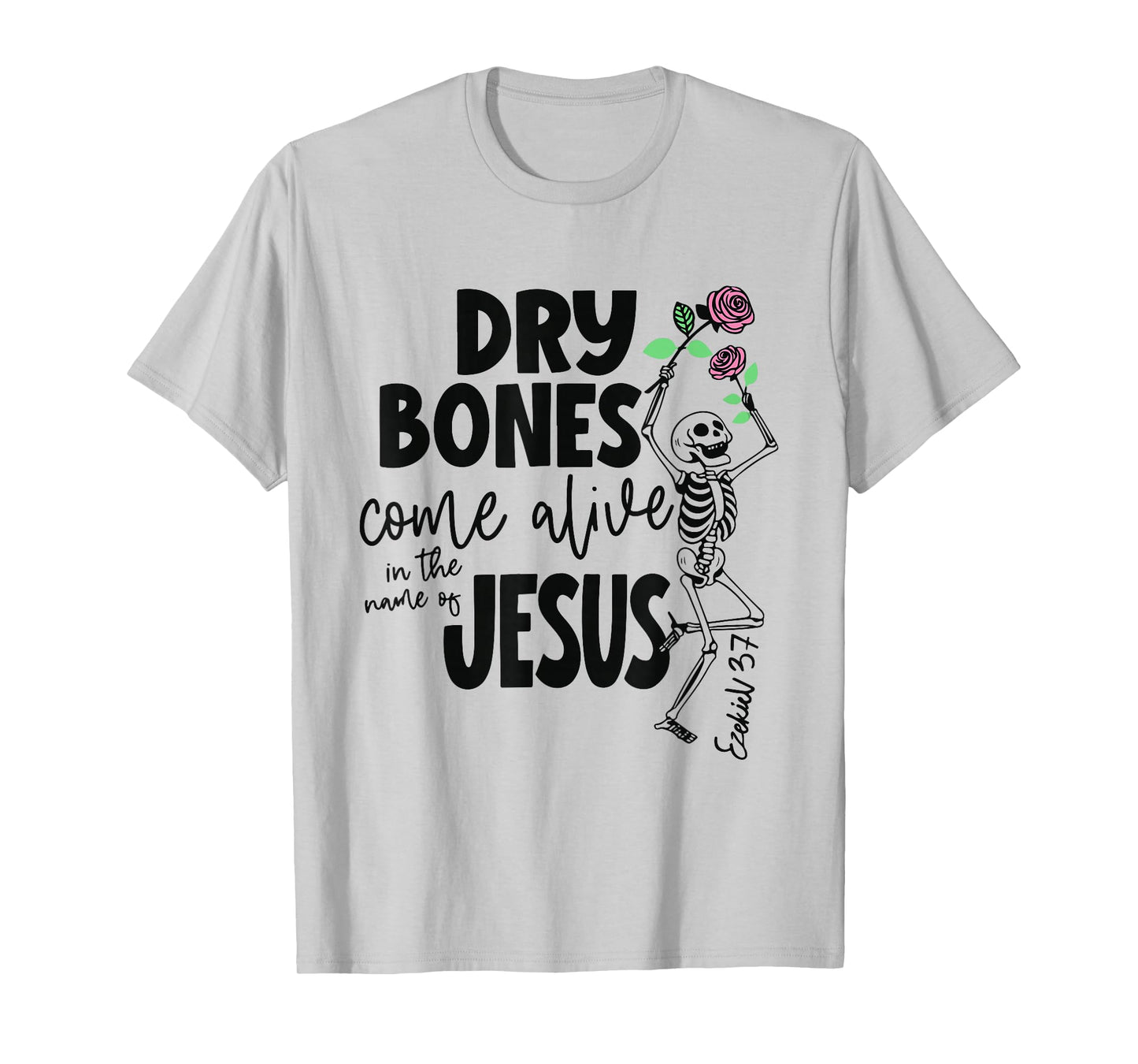 Funny Dry Bones Come Alive Ezekiel 37:5 Ballet Skeleton T-Shirt
