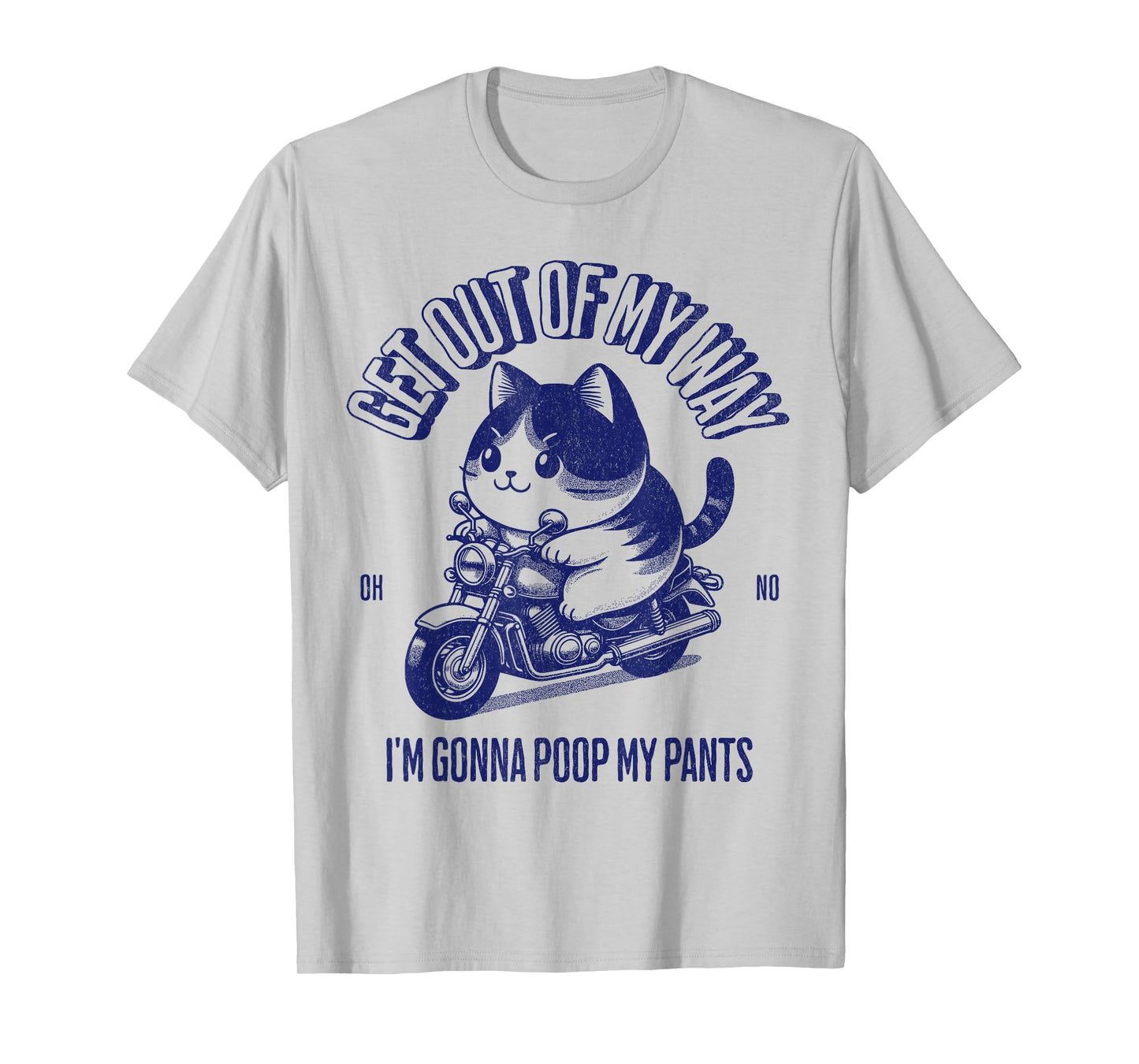 Get Out of My Way Gonna Poop My Pants Funny Adult Humor Meme T-Shirt
