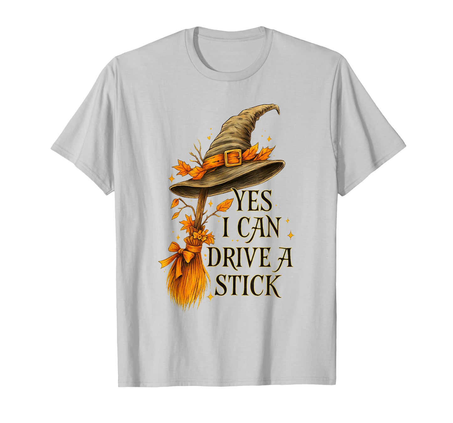 Yes I Can Drive A Stick Funny Halloween Spooky Witch T-Shirt