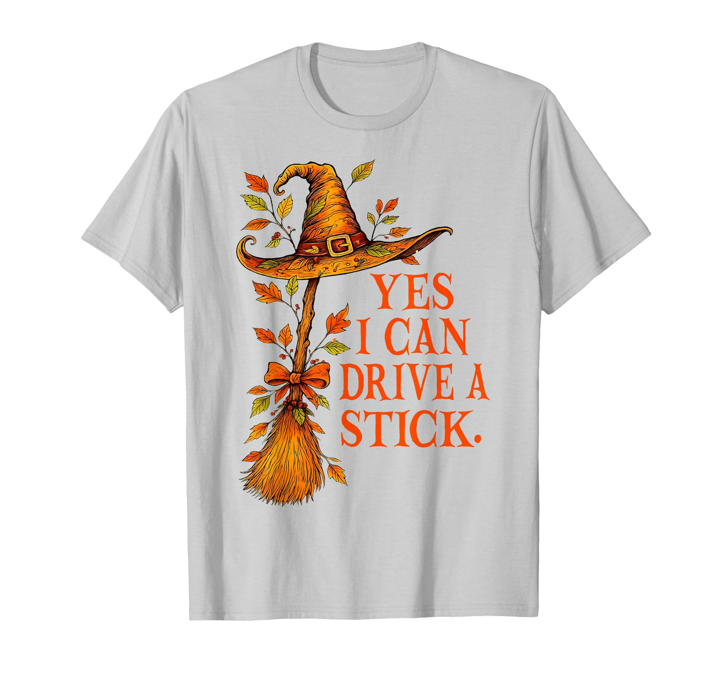 Yes I Can Drive A Stick Funny Halloween Spooky Witch Mom T-Shirt