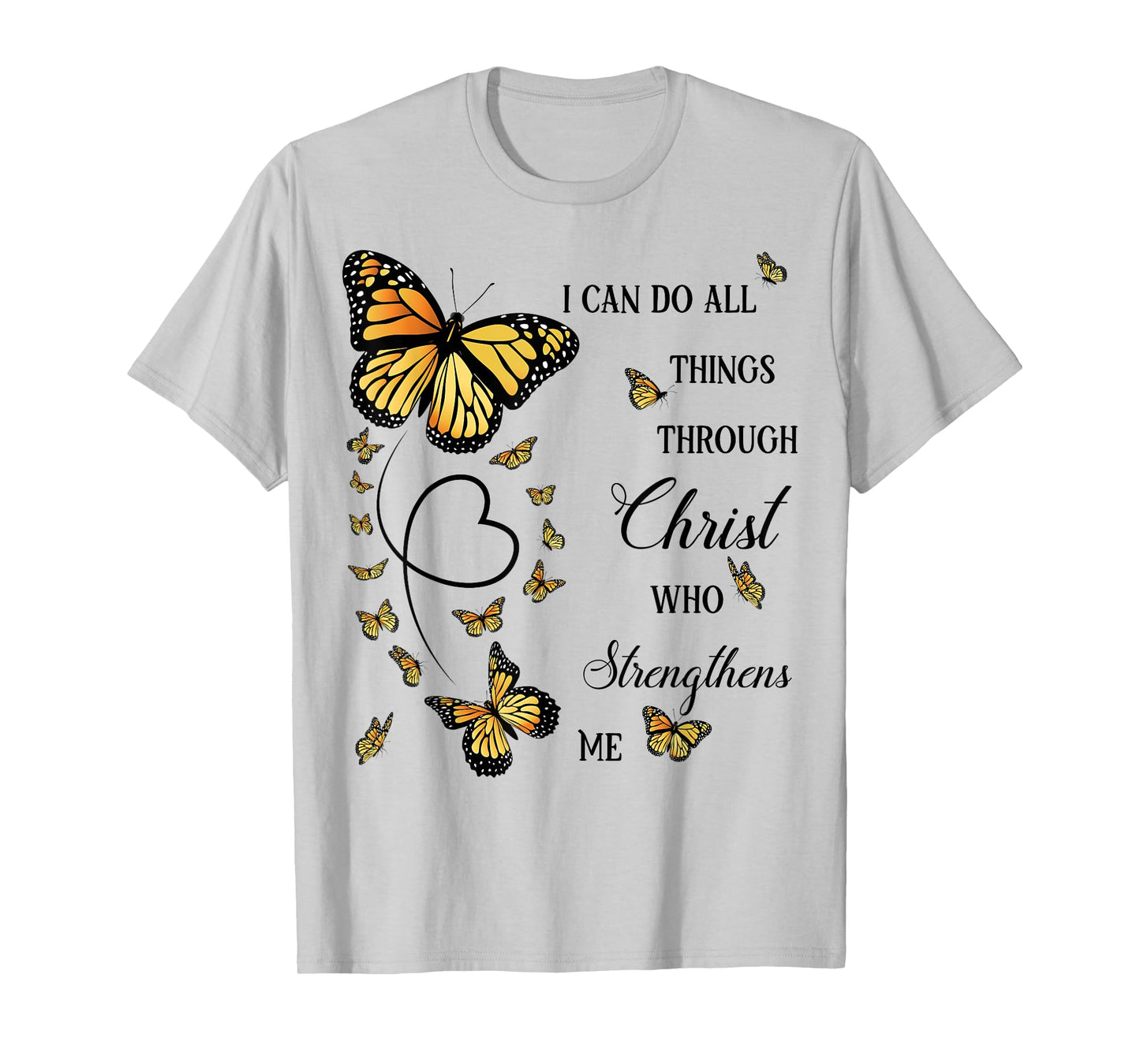 I Can Do All Things Through Christ Monarch Butterfly T-Shirt