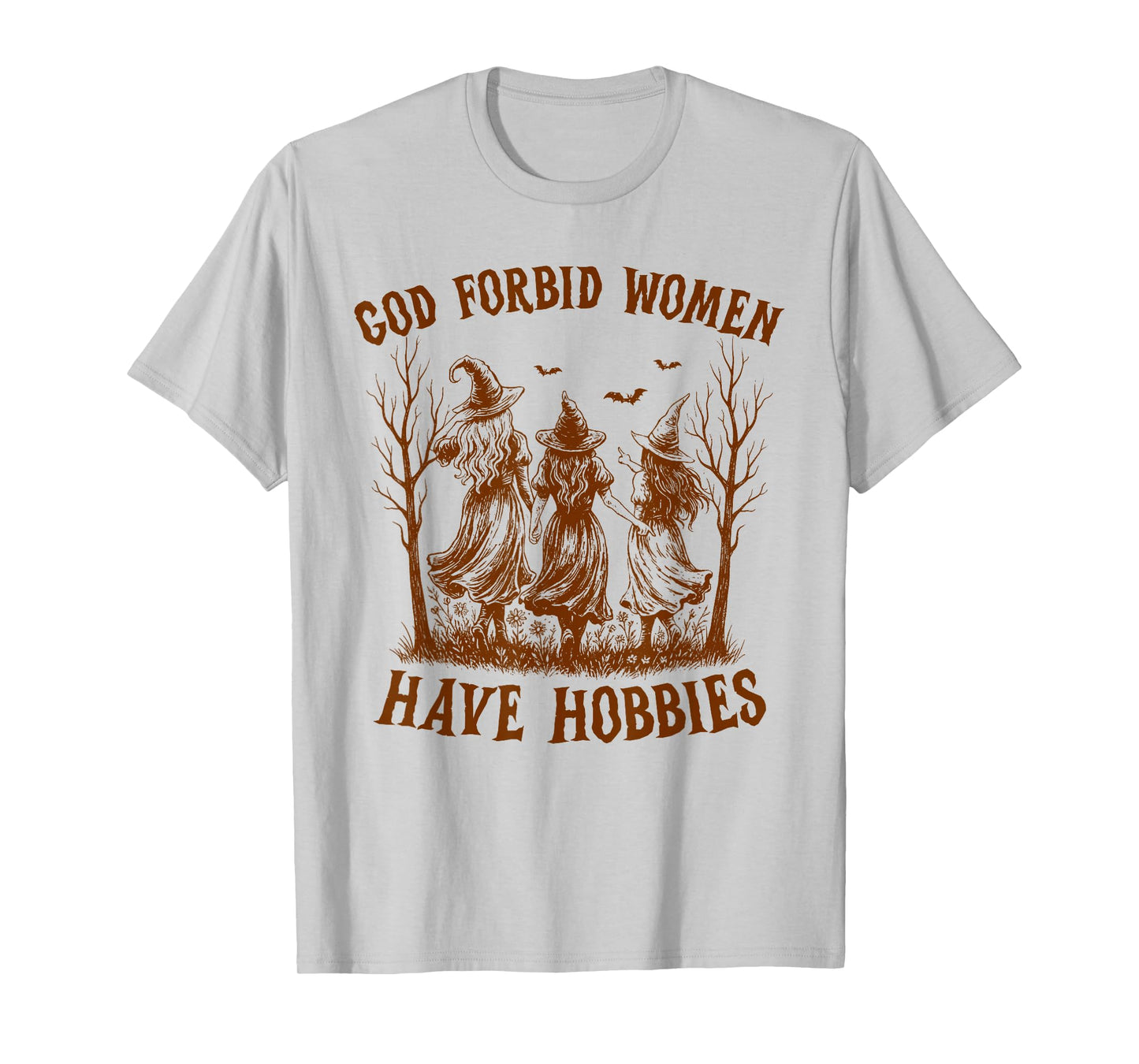 Halloween Feminist Witch God Forbid Women Have Hobbies T-Shirt
