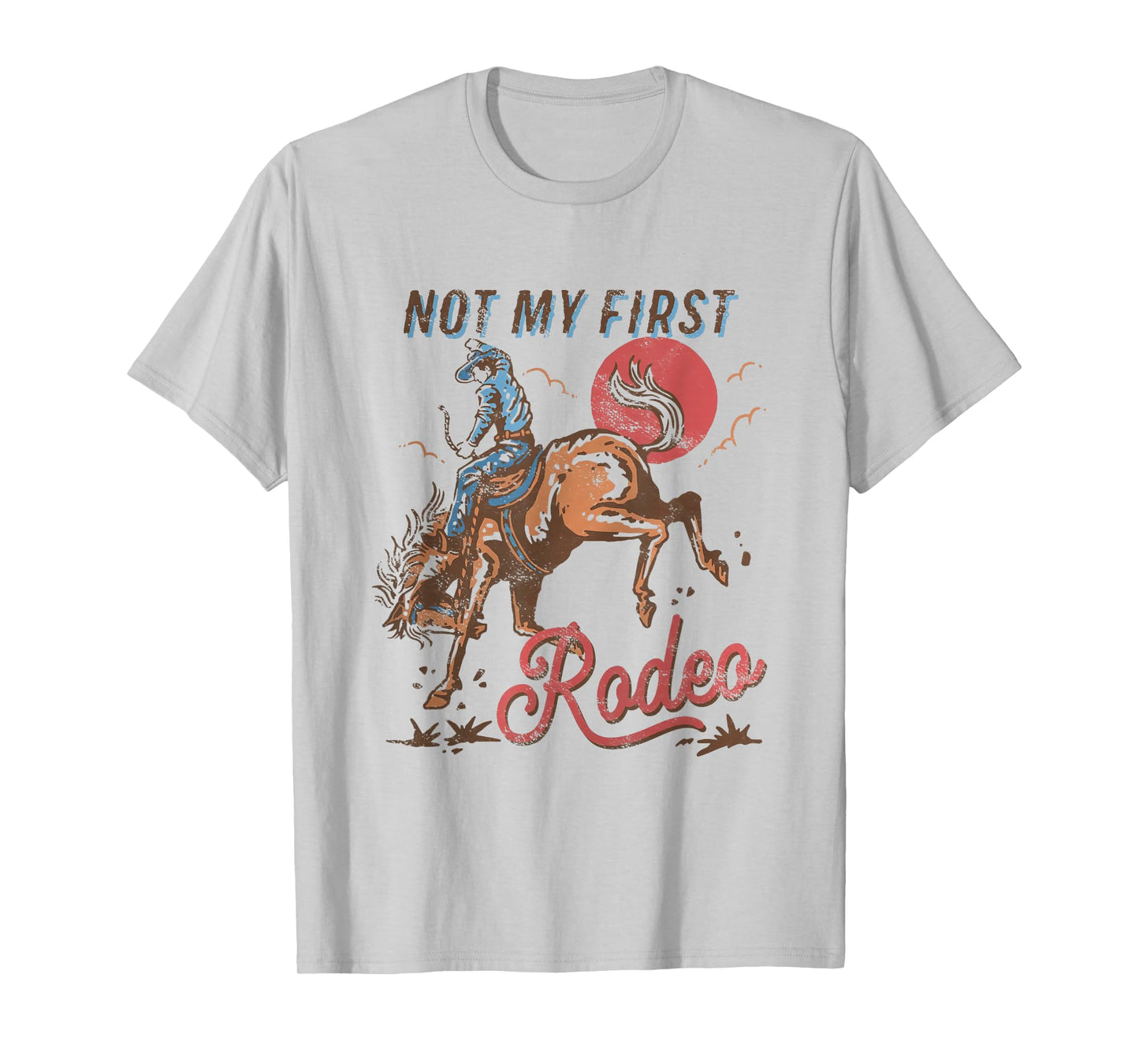 Vintage Bronc Riding Cowboy Rodeo Not My First Rodeo T-Shirt