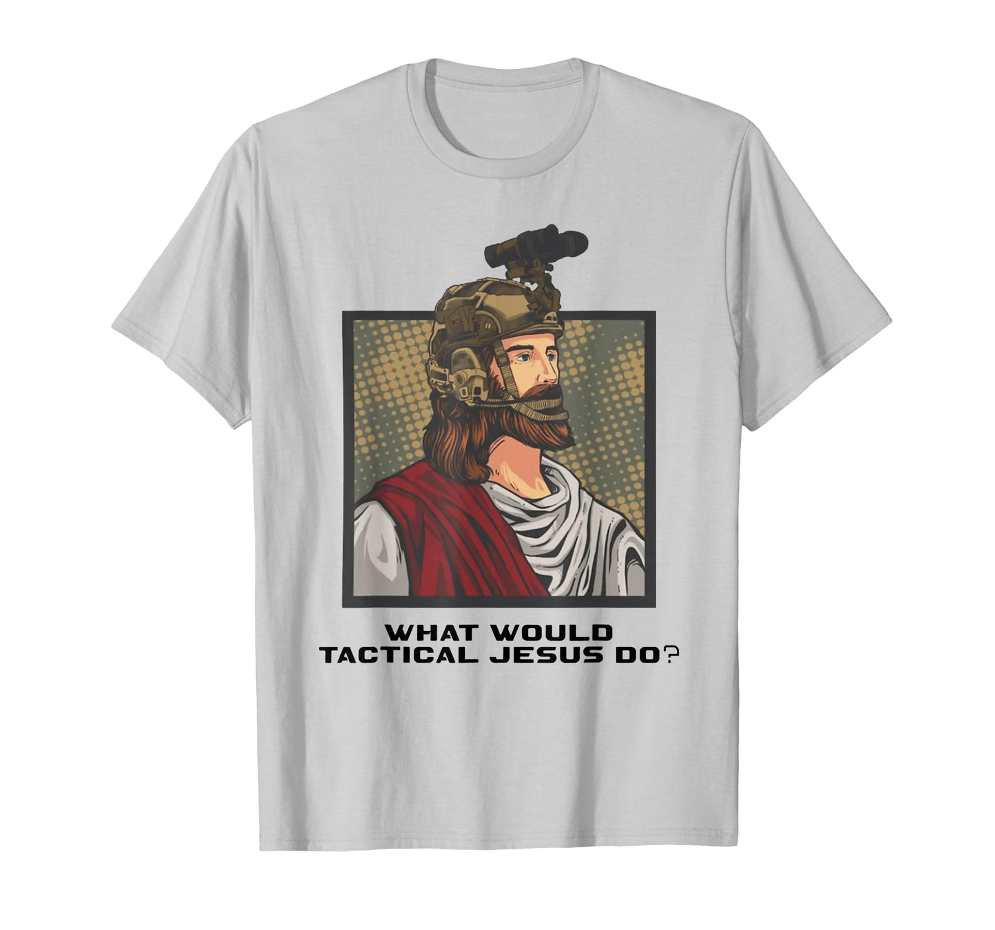 What Would Tactical Jesus Do ? T-Shirt