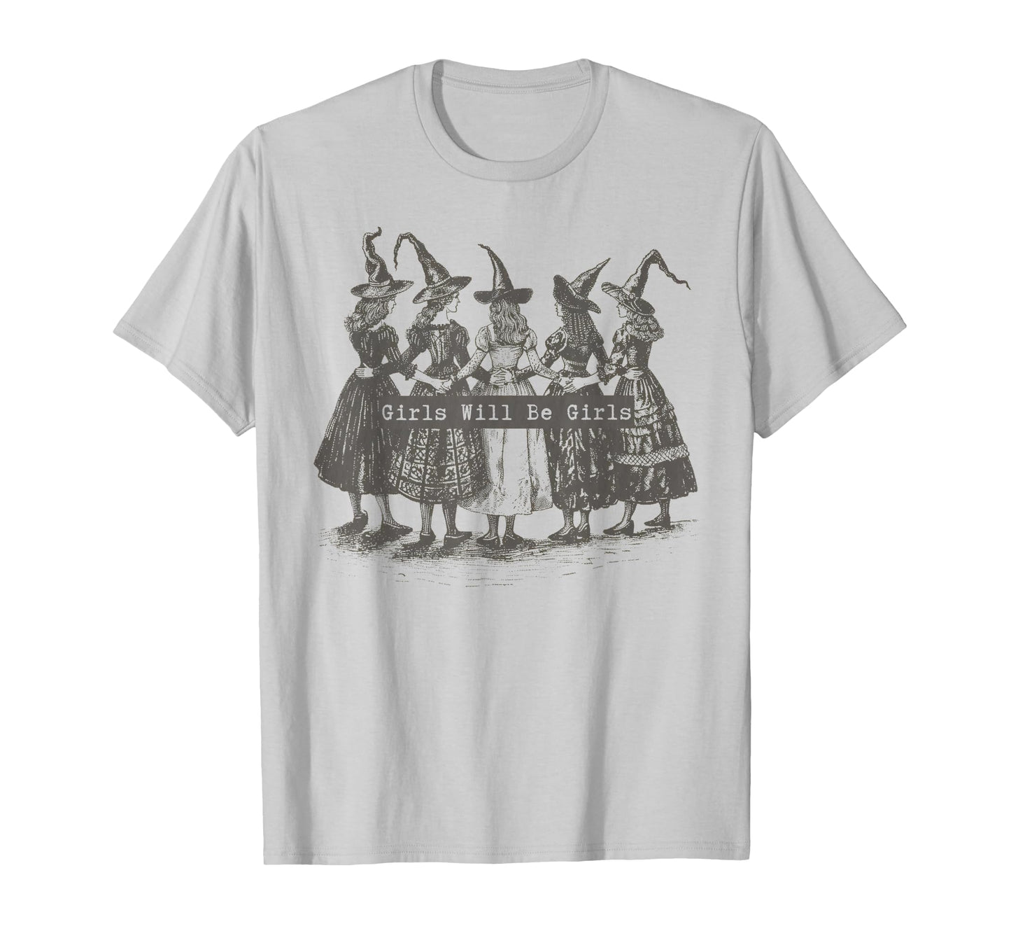 Girl Will Be Girls Witchies Witch Halloween Women Girls T-Shirt