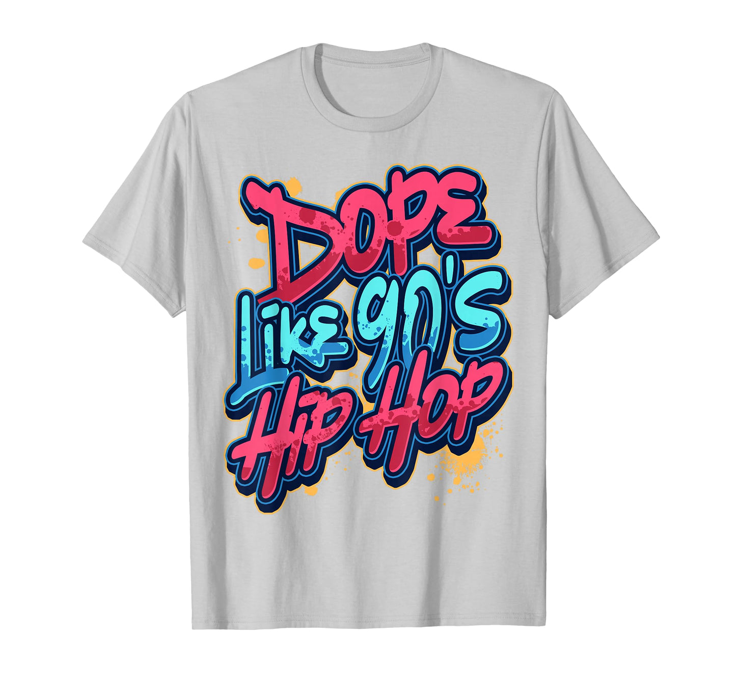 Hip Hop 90's Music Dope For Rapper Hipster Musician Gangster T-Shirt