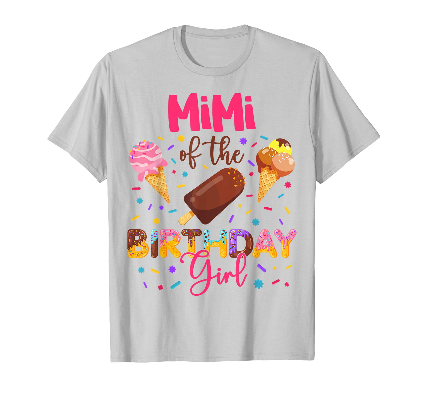 Mimi of The Birthday Girl Ice Cream Birthday Family Party T-Shirt