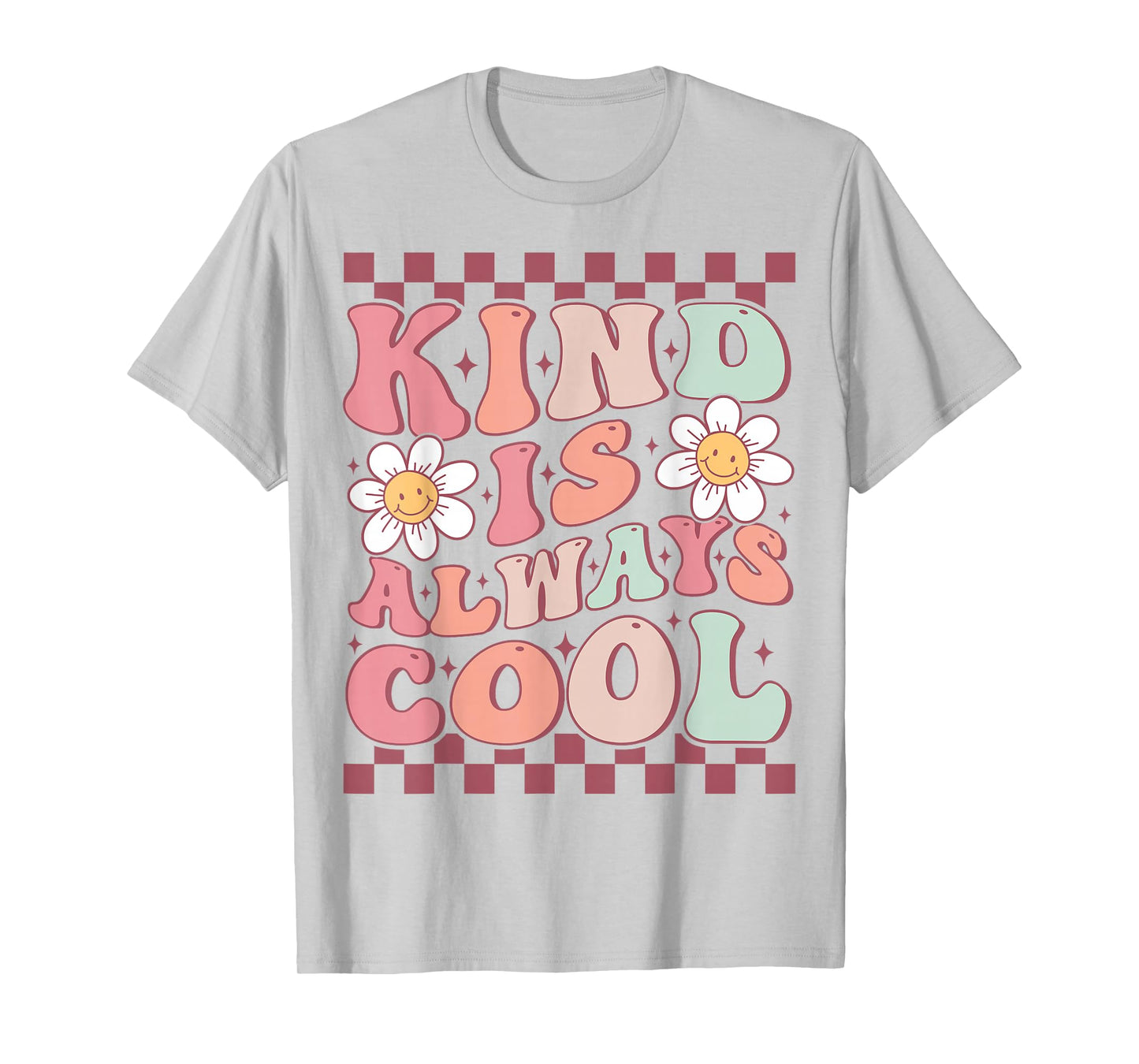 Kindness Is Always Cool Cute Groovy Daisy Flower Positivity T-Shirt