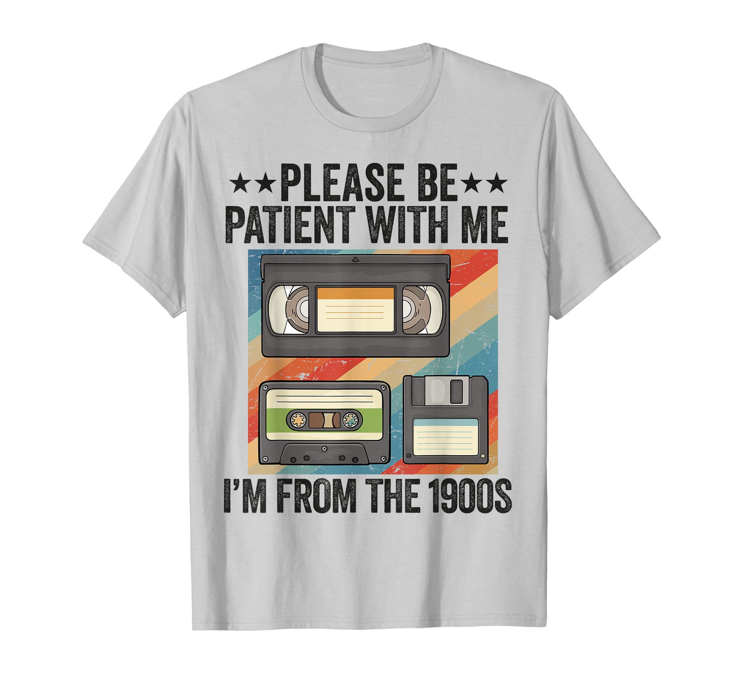 Be Patient With Me I'm From The 1900s T-Shirt