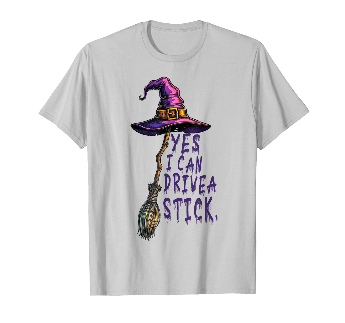 Yes I Can Drive A Stick Funny Halloween Spooky Witch T-Shirt