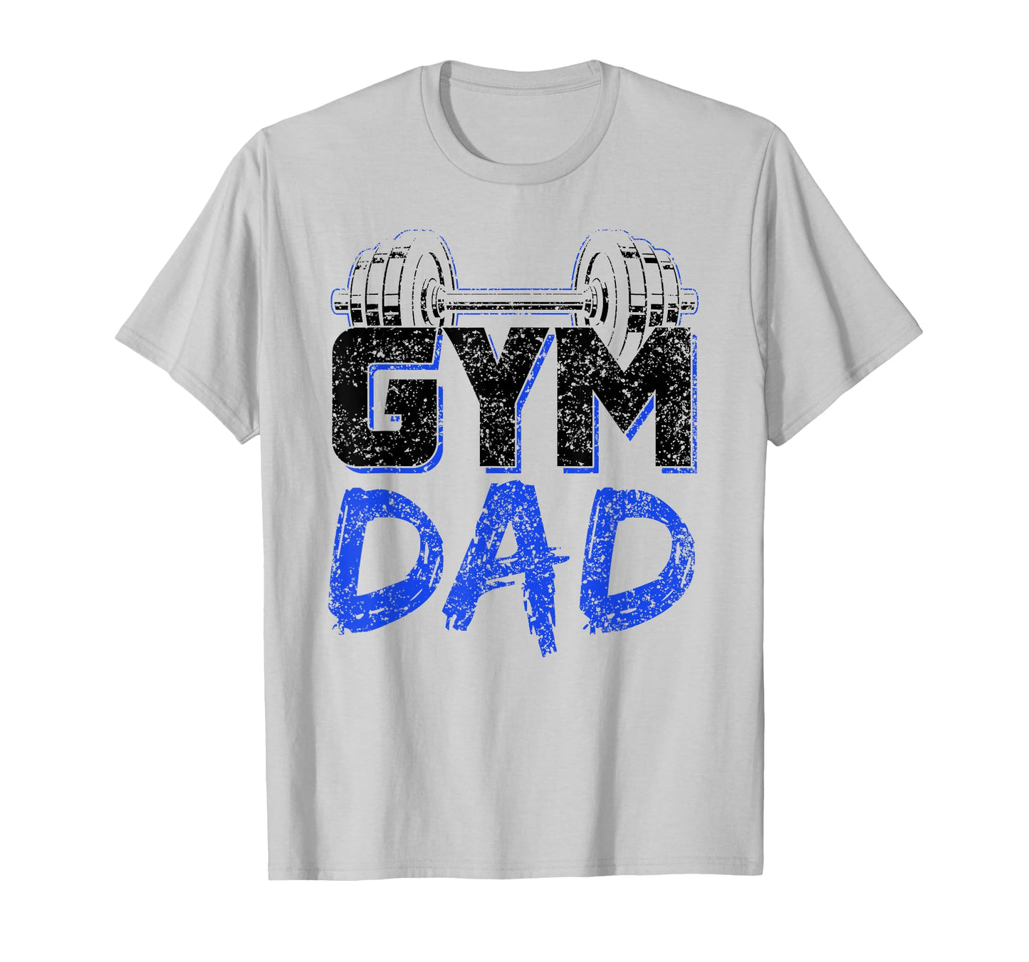 Gym Dad Fitness Workout Weightlifting Training Father Daddy T-Shirt