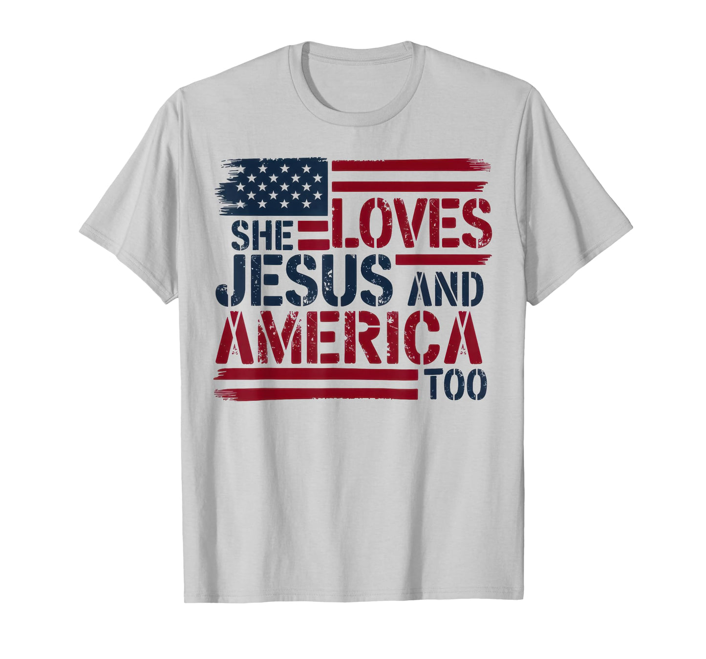 She Loves Jesus and America Too American USA Flag Men Women T-Shirt