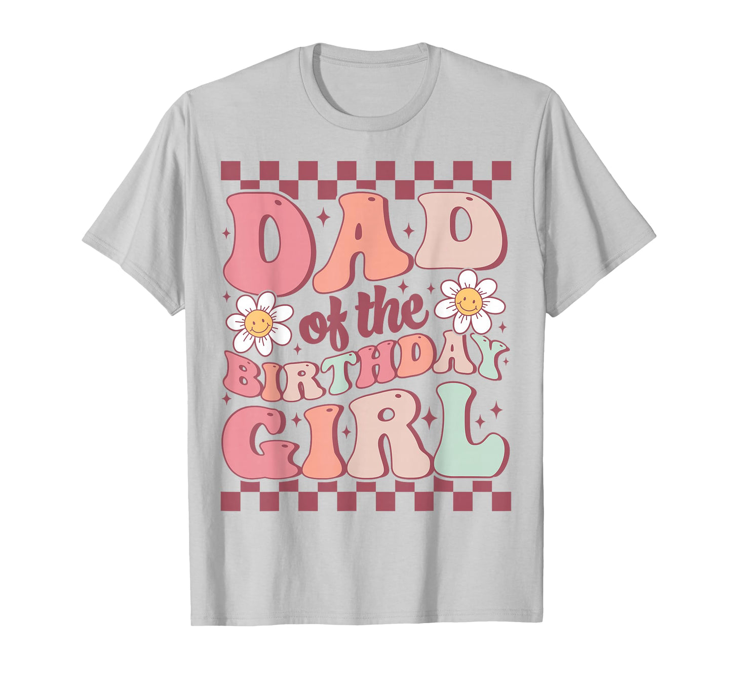 Dad of The Birthday Girl Retro Family Groovy Birthday Party T-Shirt