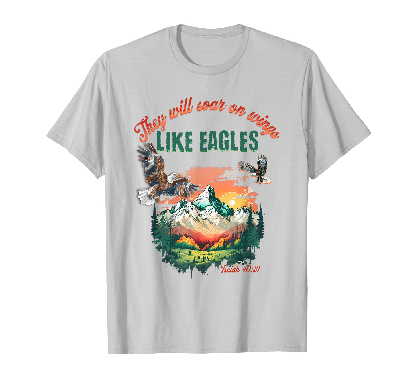 They Will Soar With Wings Like Eagles Inspirational Bible T-Shirt
