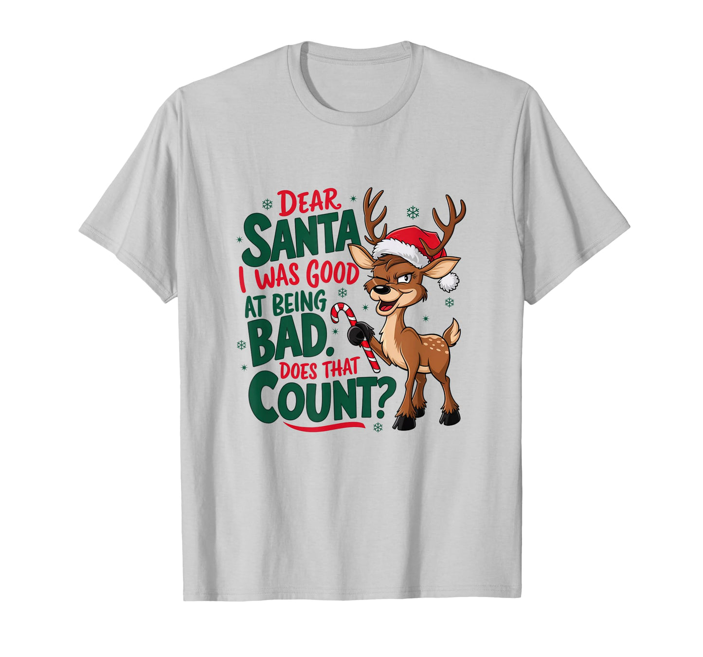 Dear Santa I was Good at Being Bad Funny Christmas T-Shirt