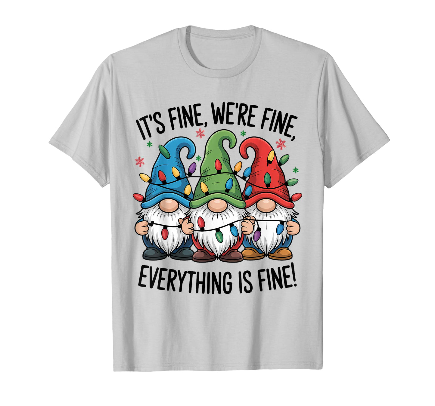 It's Fine We're Fine Everything is Fine Gnome Lights Xmas T-Shirt