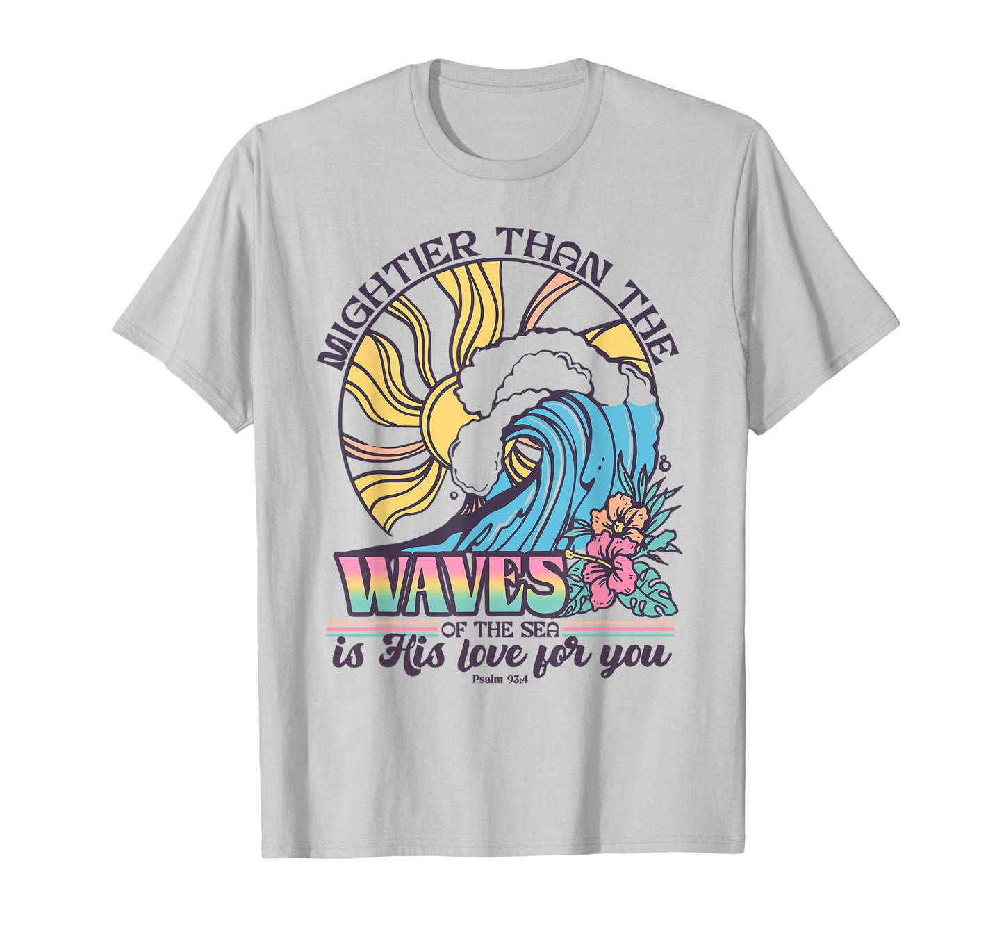 Might Than The Waves Of The Sea Is His Love For You T-Shirt