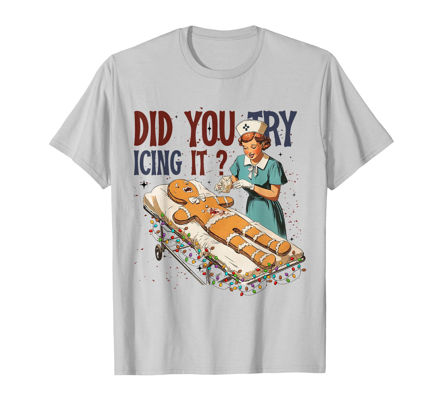 Did You Try Icing It Christmas Gingerbread Ugly Sweater T-Shirt
