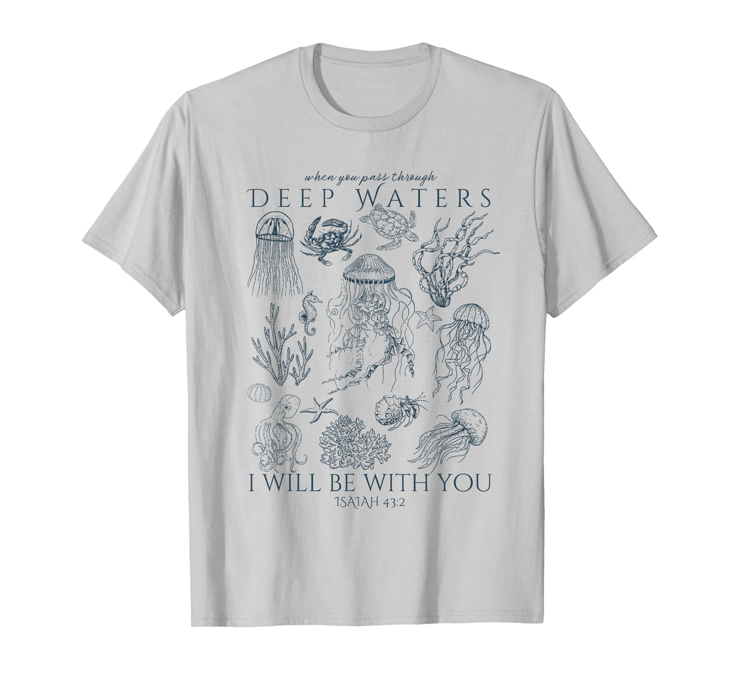 when you go through deep waters i will be with you T-Shirt