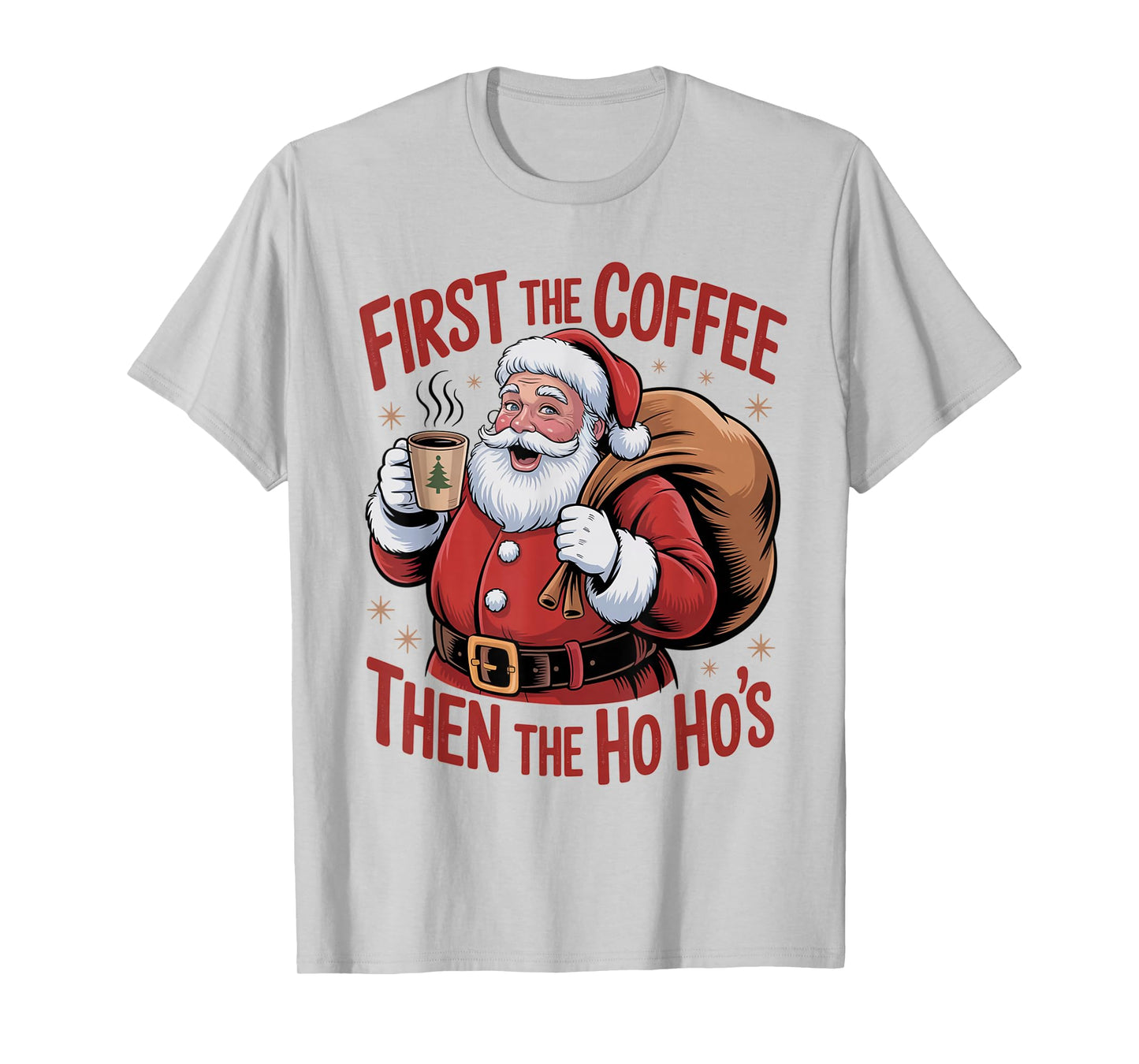 Funny First The Coffee Then The Ho Hos Funny Santa Art T-Shirt