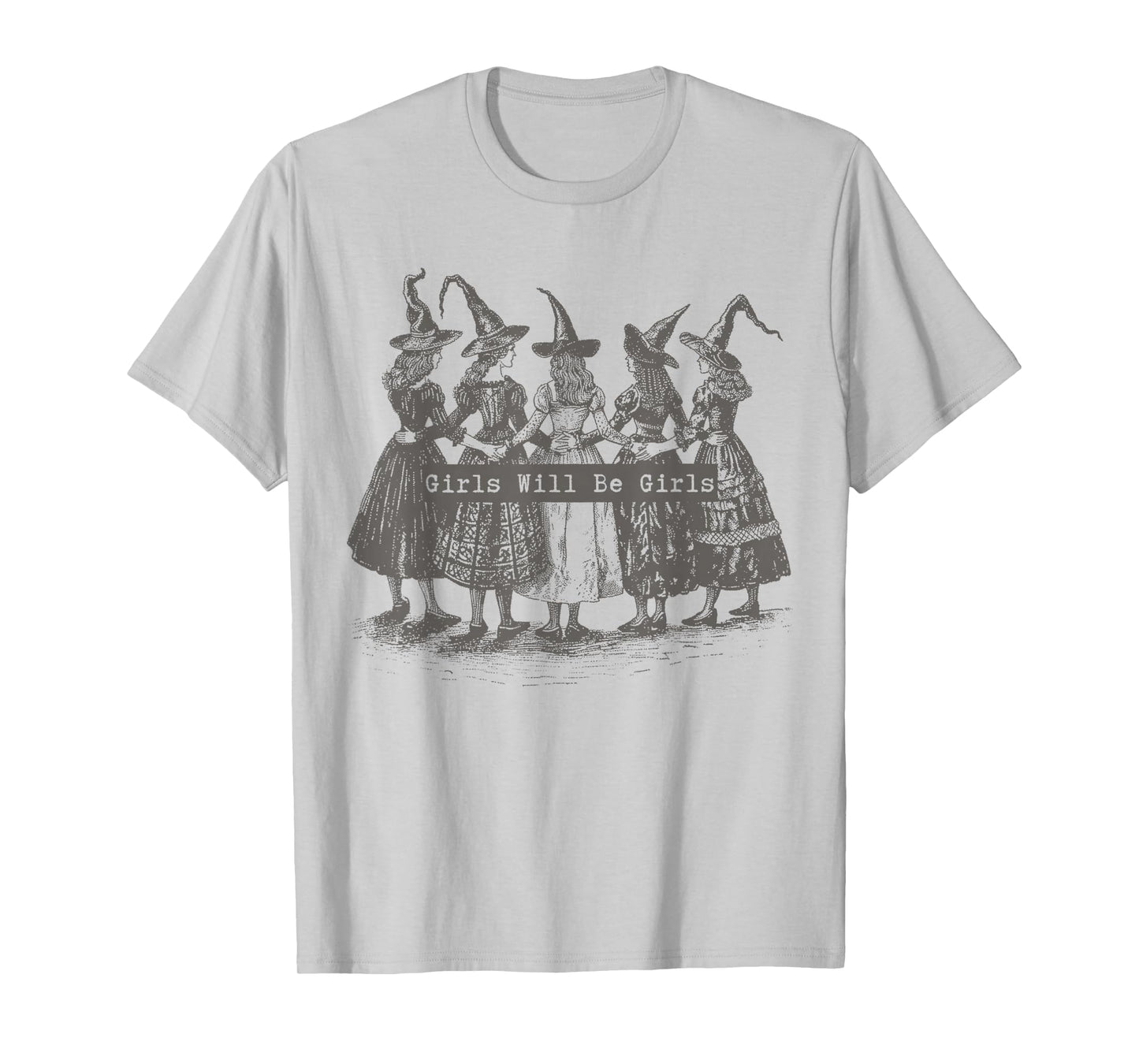 Girl Will Be Girls Witch Halloween Funny Witchy Spooky Women T-Shirt
