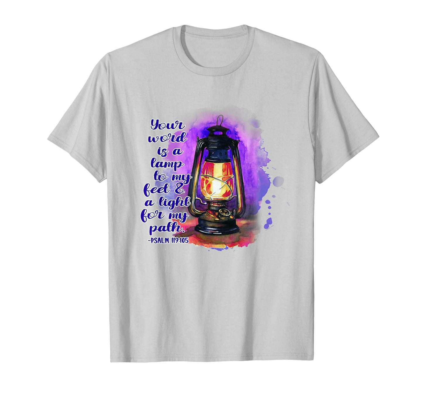 Your Word Is A Lamp To My Feet A Light To My Path Christian T-Shirt