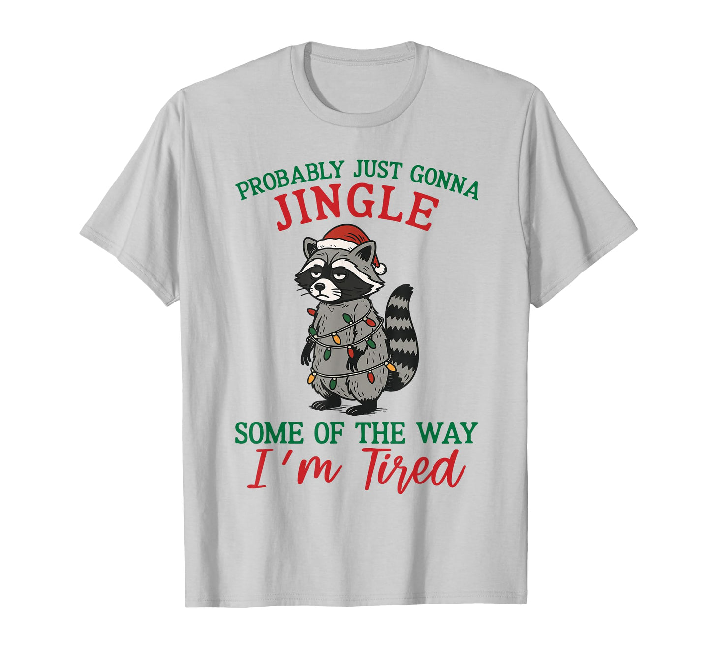 Raccoon Christmas Lights Pajama Holiday Santa Hat Tired Mood T-Shirt