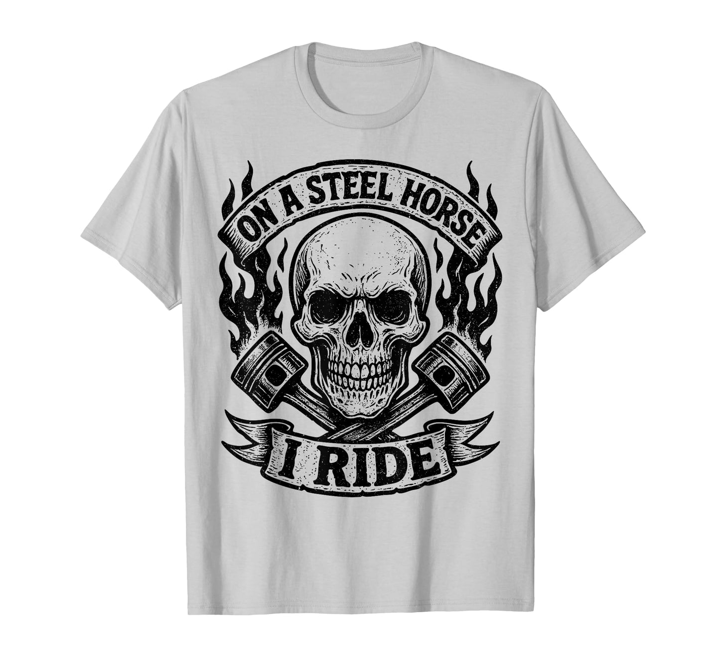 On A Steel Horse I Ride Motorcycle Skull Motorcycle Biker T-Shirt